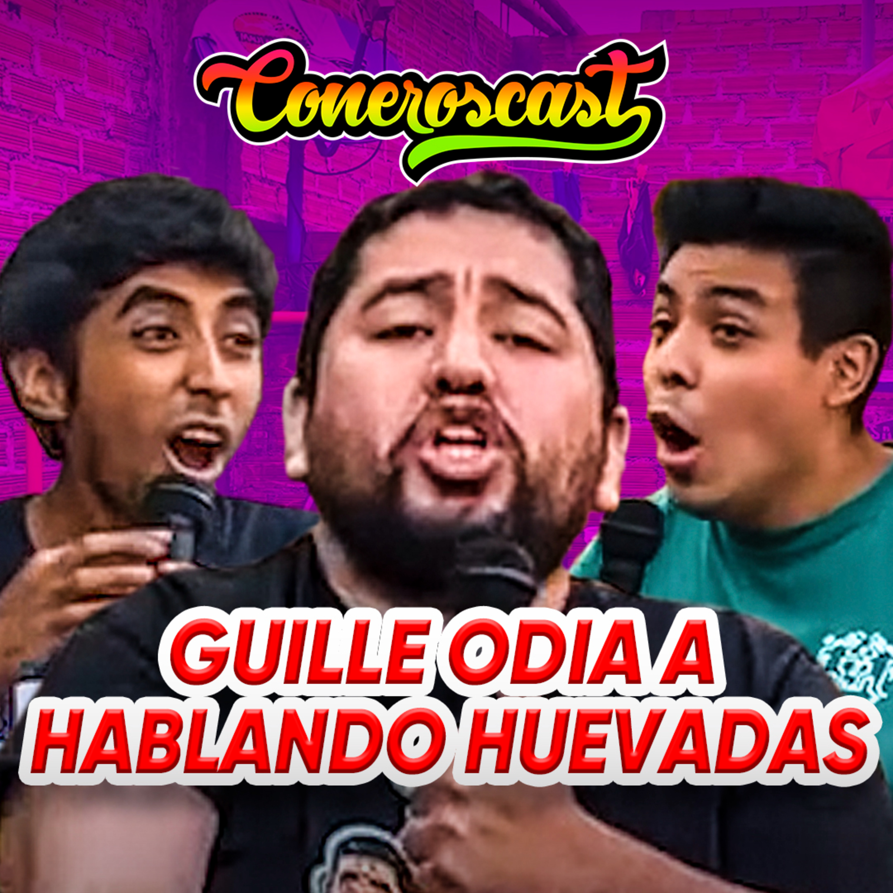 A GUILLE le llega al P*NCHO HABLANDO HUEVADAS | CONEROSCAST #15 episode artwork