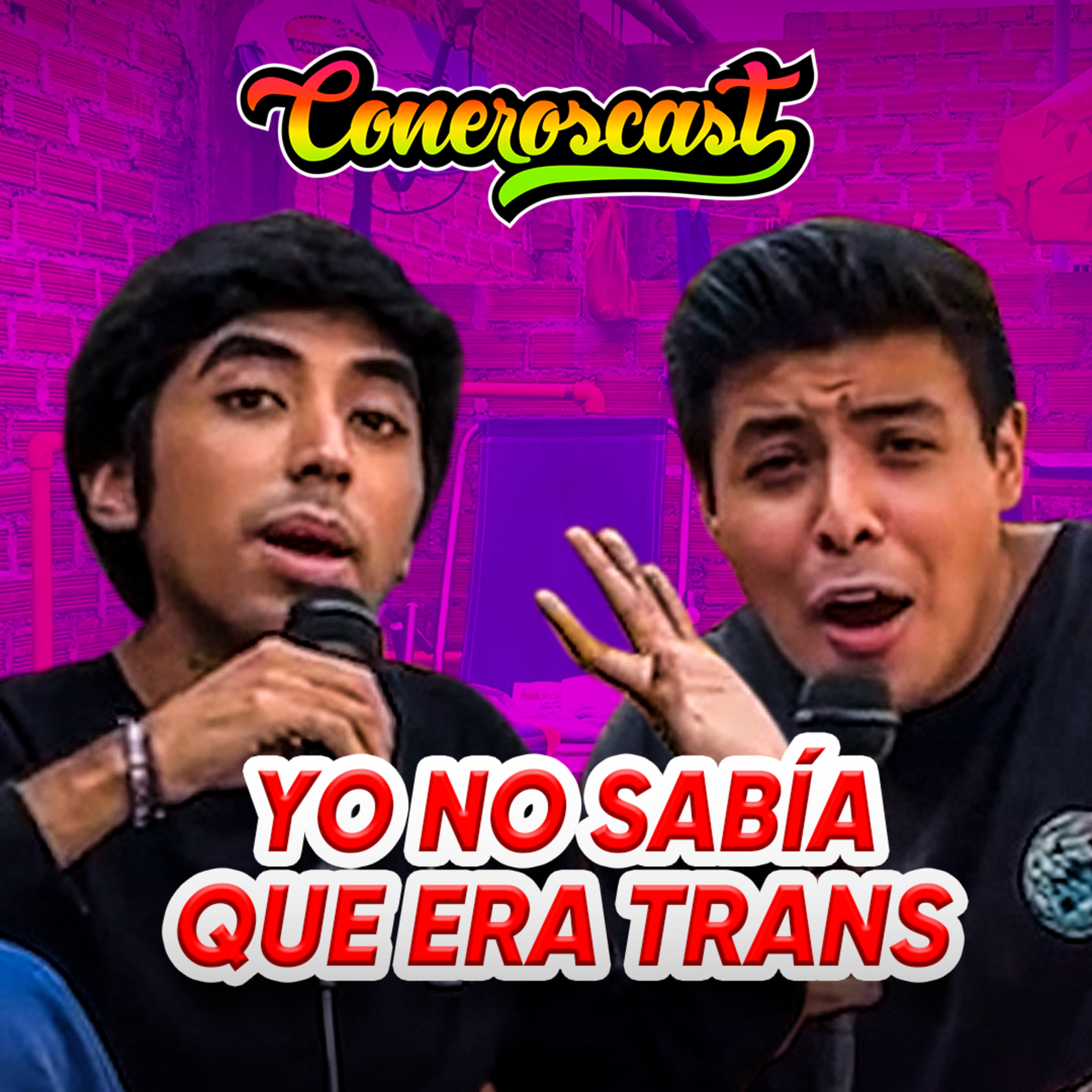 Parecía MUJER pero era TRANS 😭😭 | CONEROSCAST #16 episode artwork