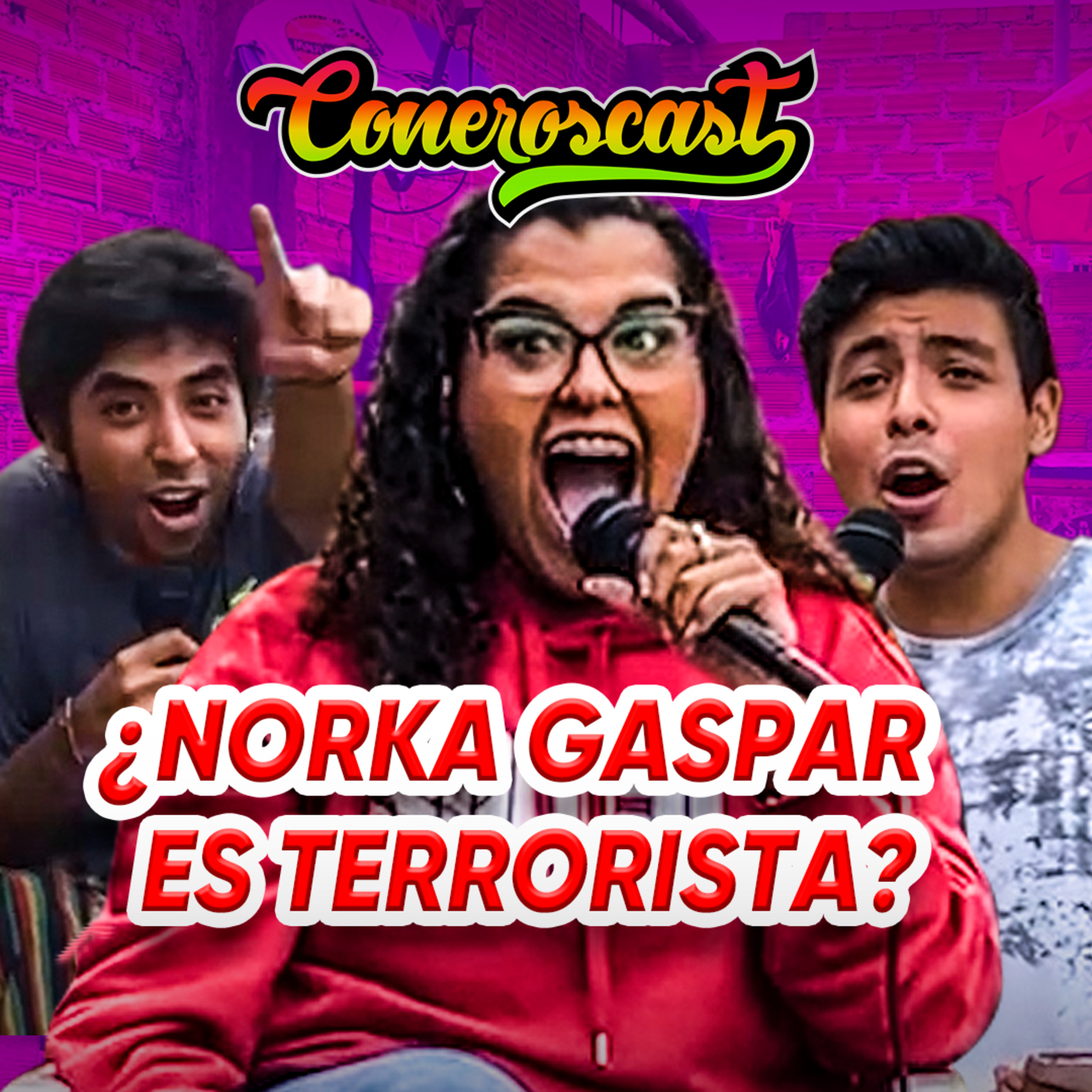 NORKA GASPAR es TERRORISTA y MISÓGINA 😭😭 | CONEROSCAST #18 episode artwork