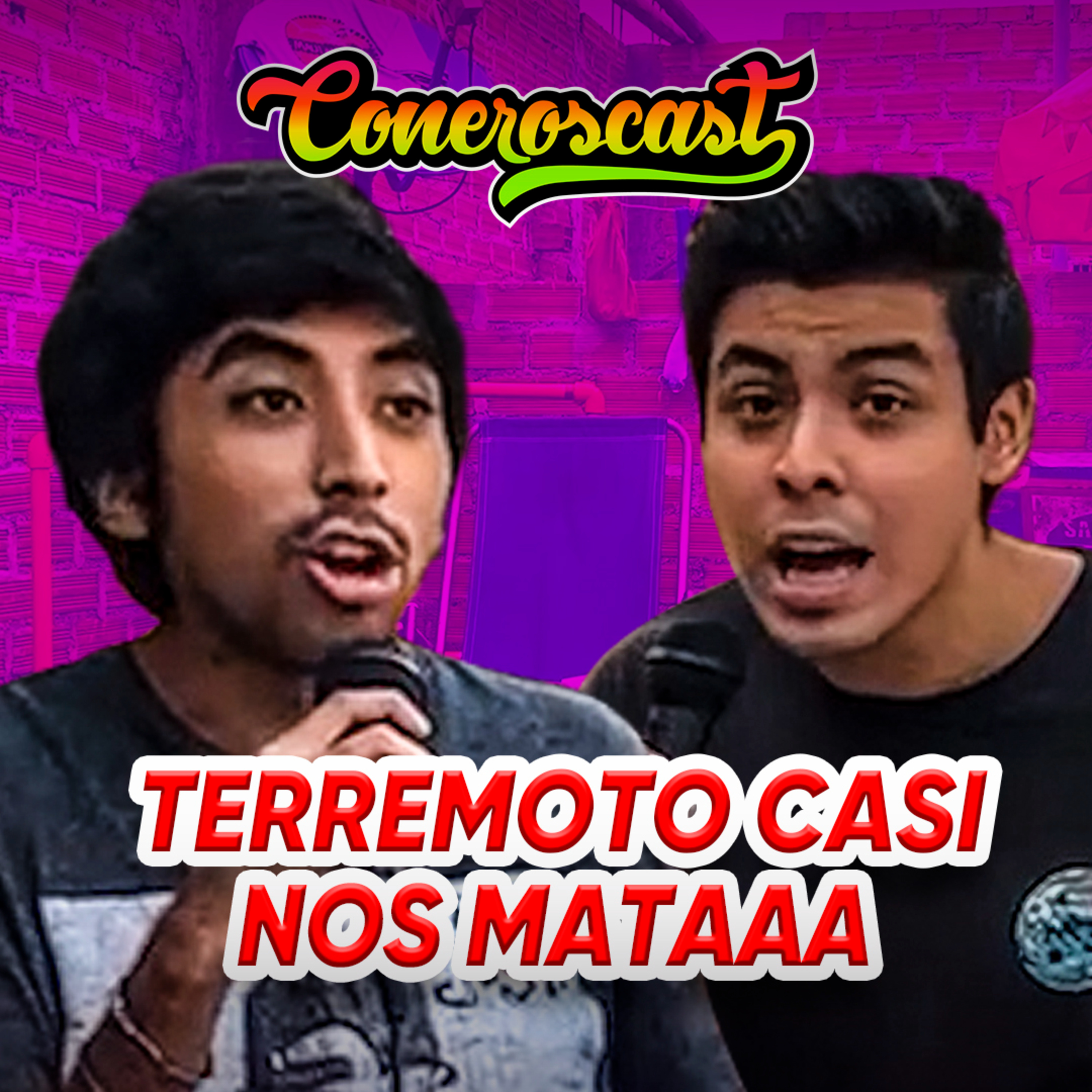 TERREMOTO destruye el set y casi NOS MATA | CONEROSCAST #19 episode artwork