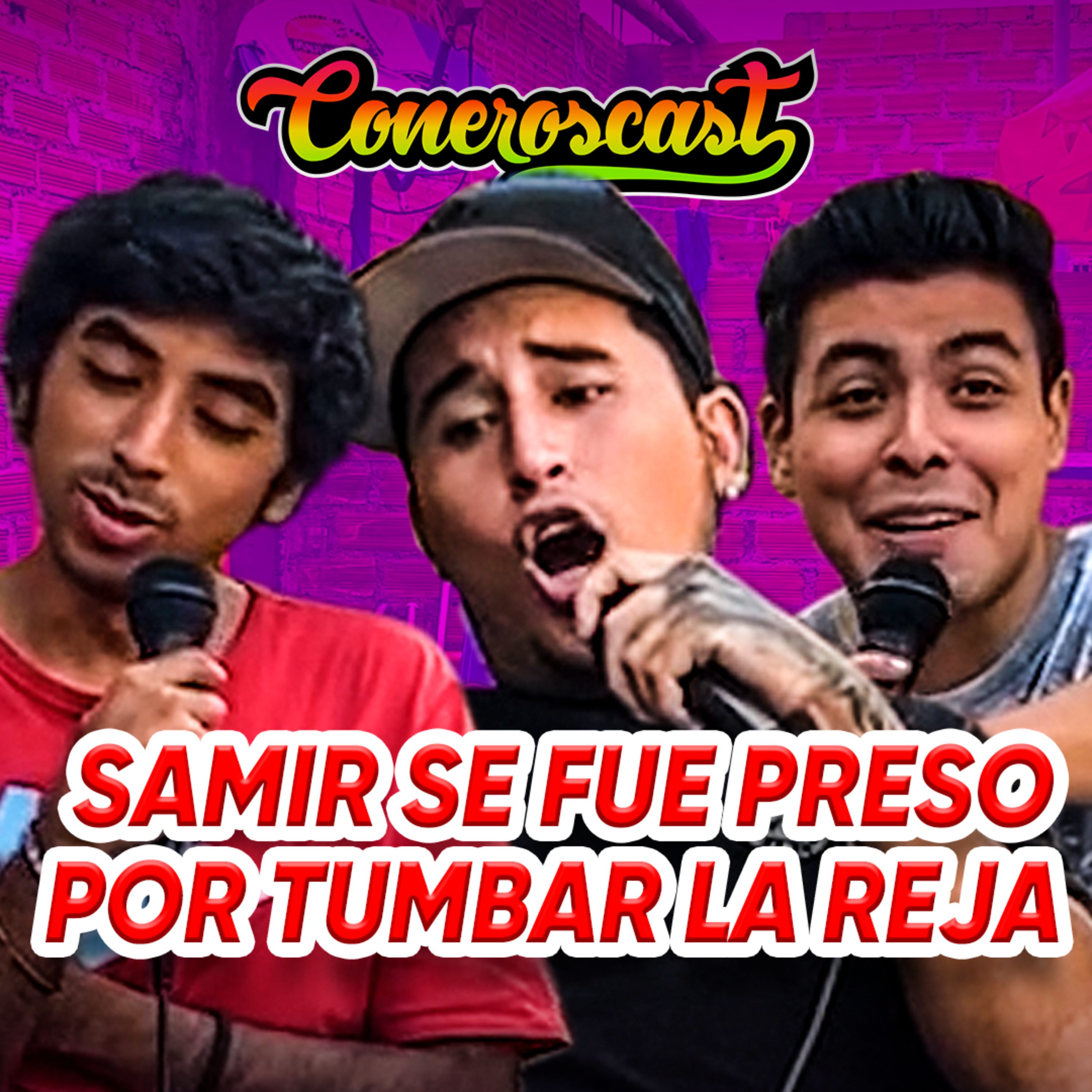 SAMIR VELASQUEZ fue PRESO por TUMBAR la REJA 👮‍♂️🚨 | CONEROSCAST #21 episode artwork
