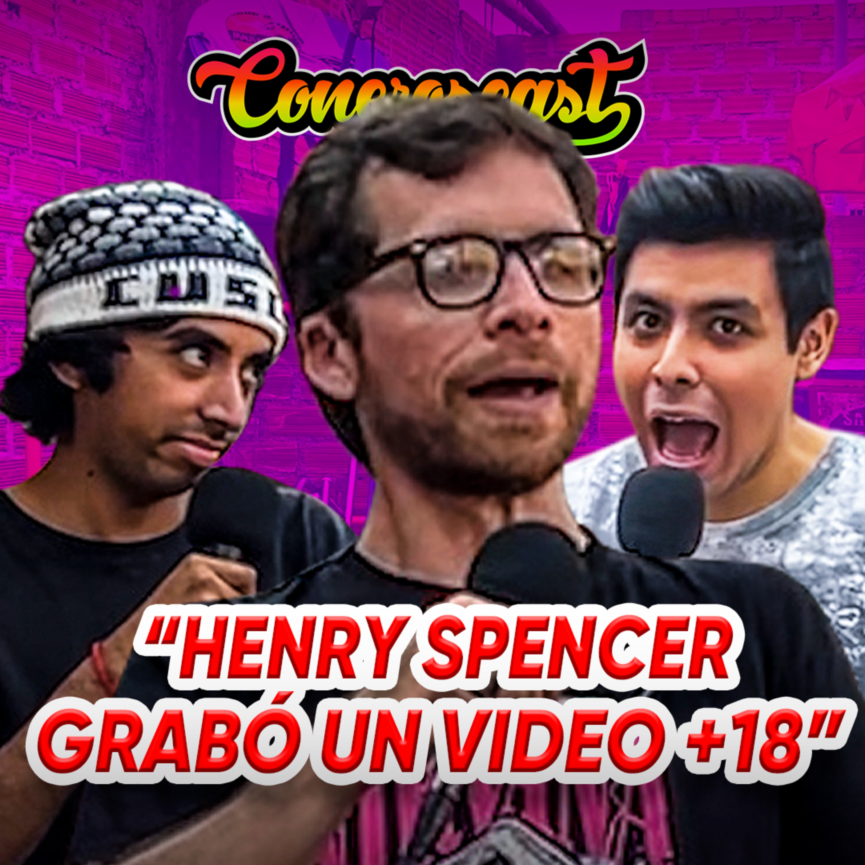 HENRY SPENCER: "Grabé un video P*RN0" ¿Salió con Mon Laferte? | CONEROSCAST #46 episode artwork