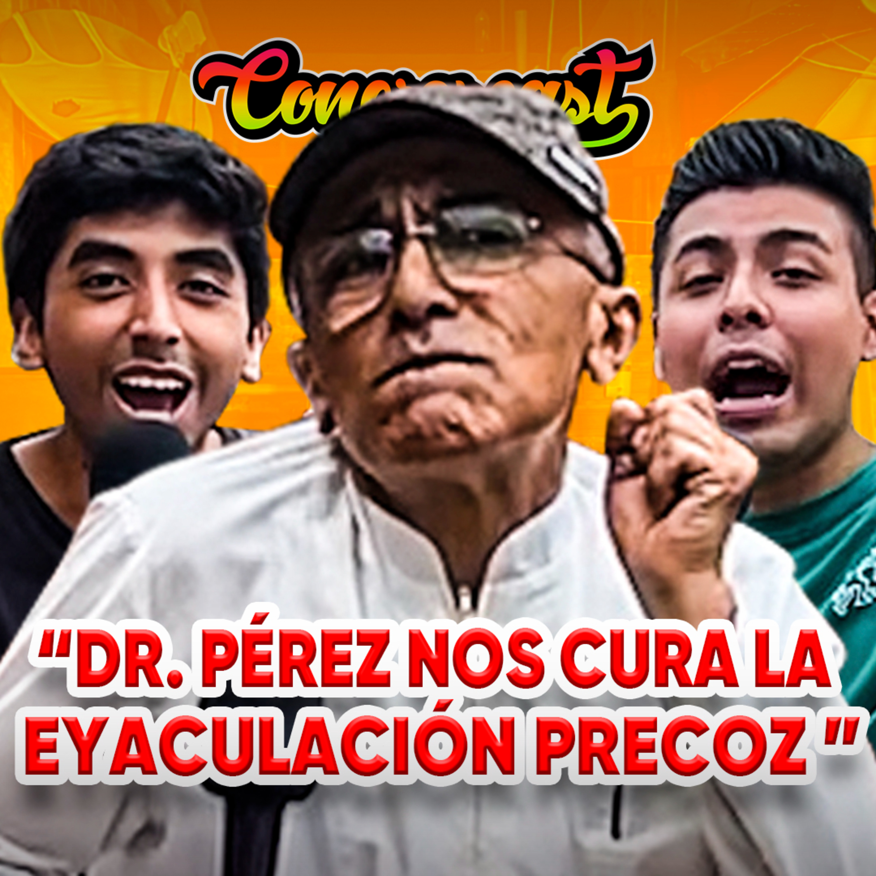 Dr. Pérez Albela nos CURA la EYACULACIÓN PRECOZ 💦 | CONEROSCAST #53 episode artwork