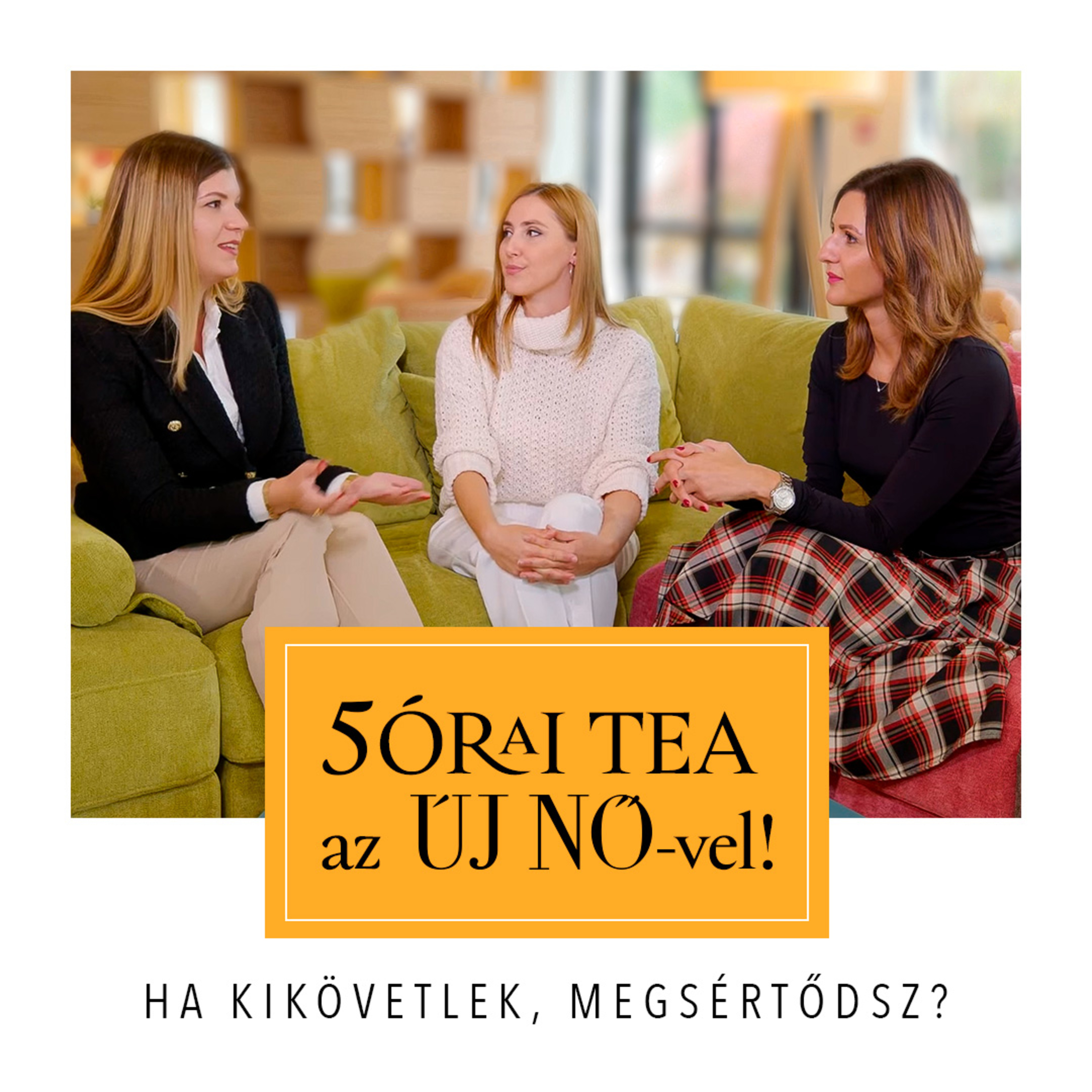 5órai tea az Új Nővel — Ha kikövetlek, megsértődsz?

 episode artwork