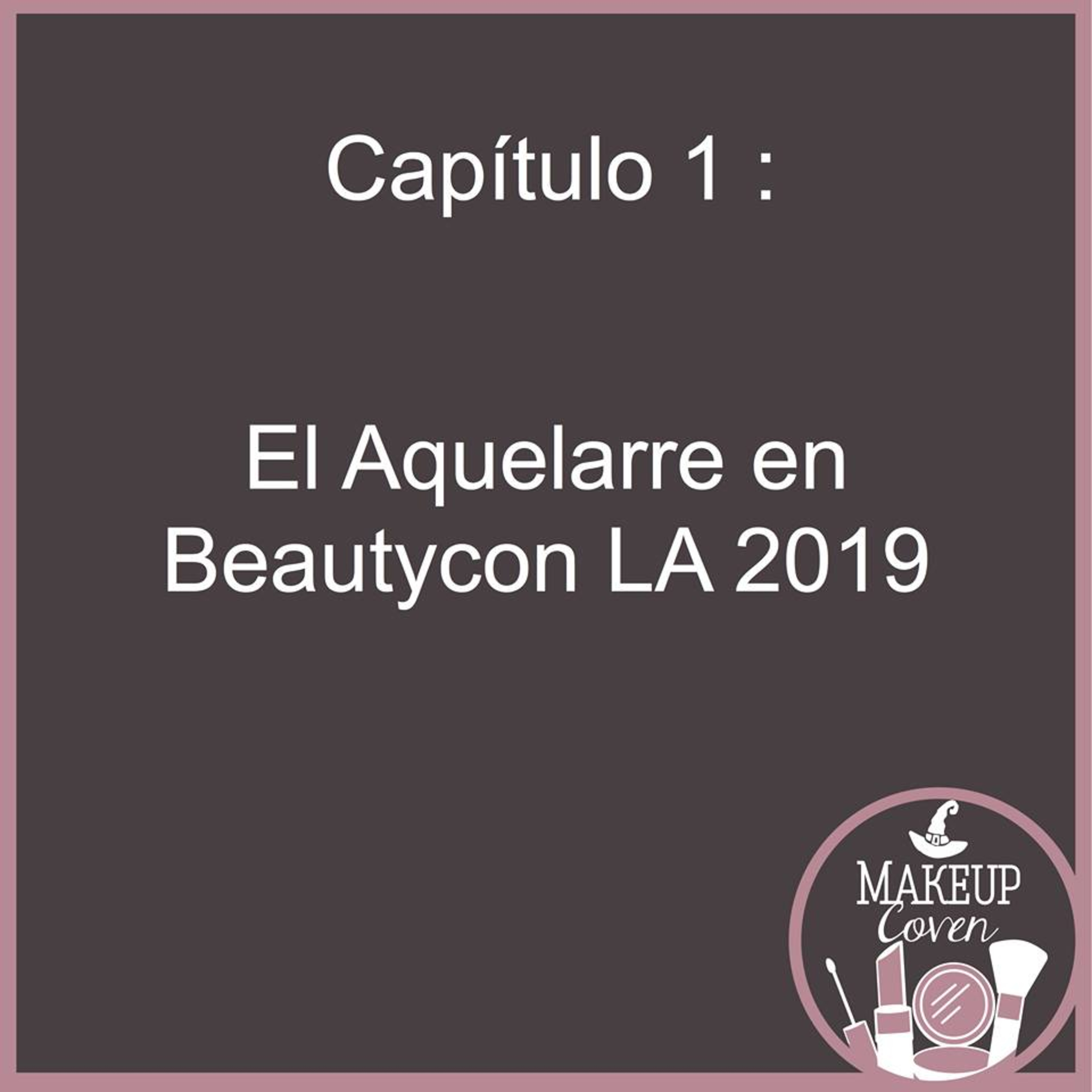 C1: El aquelarre en Beautycon LA