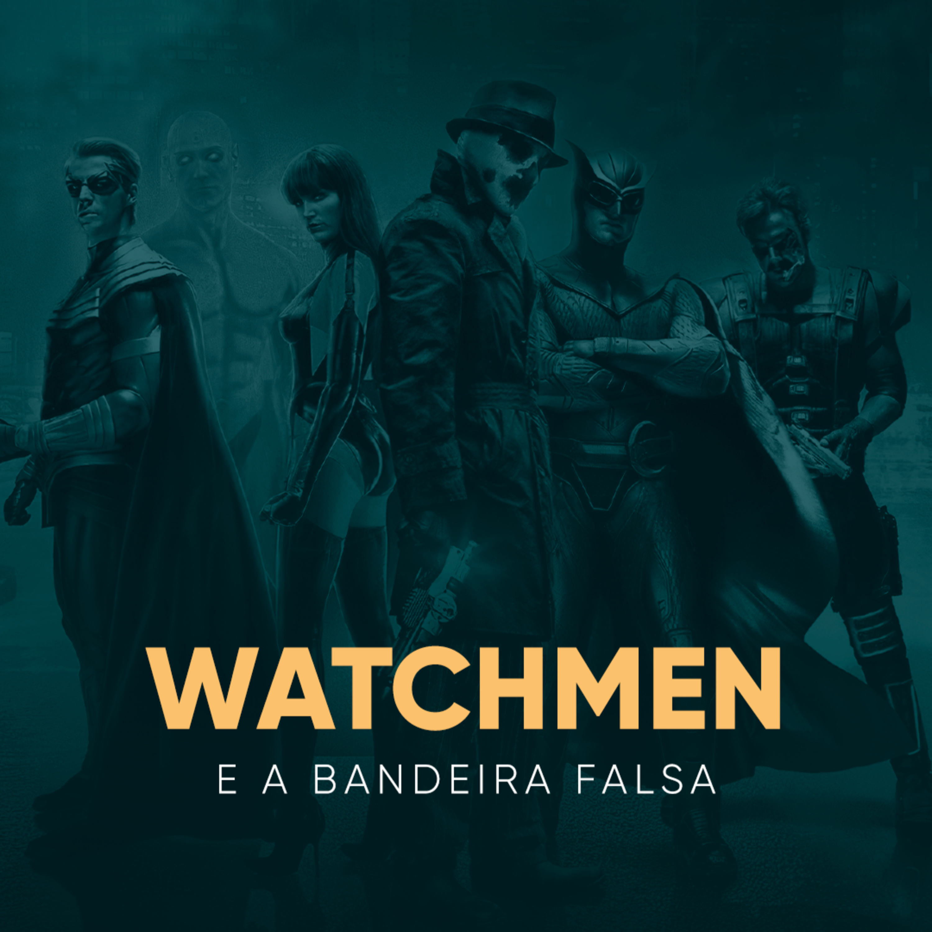 Watchmen e Bandeira Falsa | Live #19