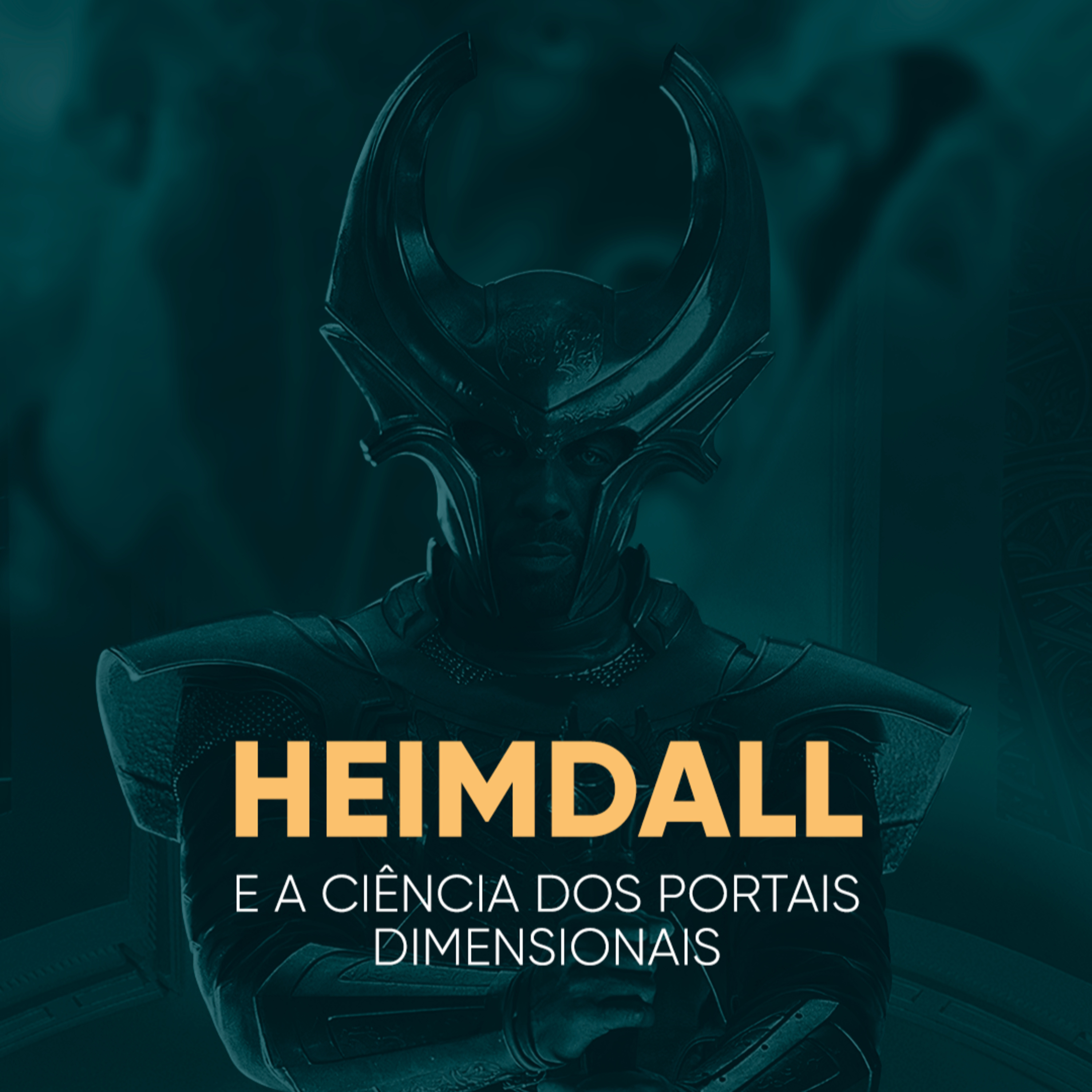 Heimdall e a Ciência dos Portais Dimensionais | Live #20 episode artwork