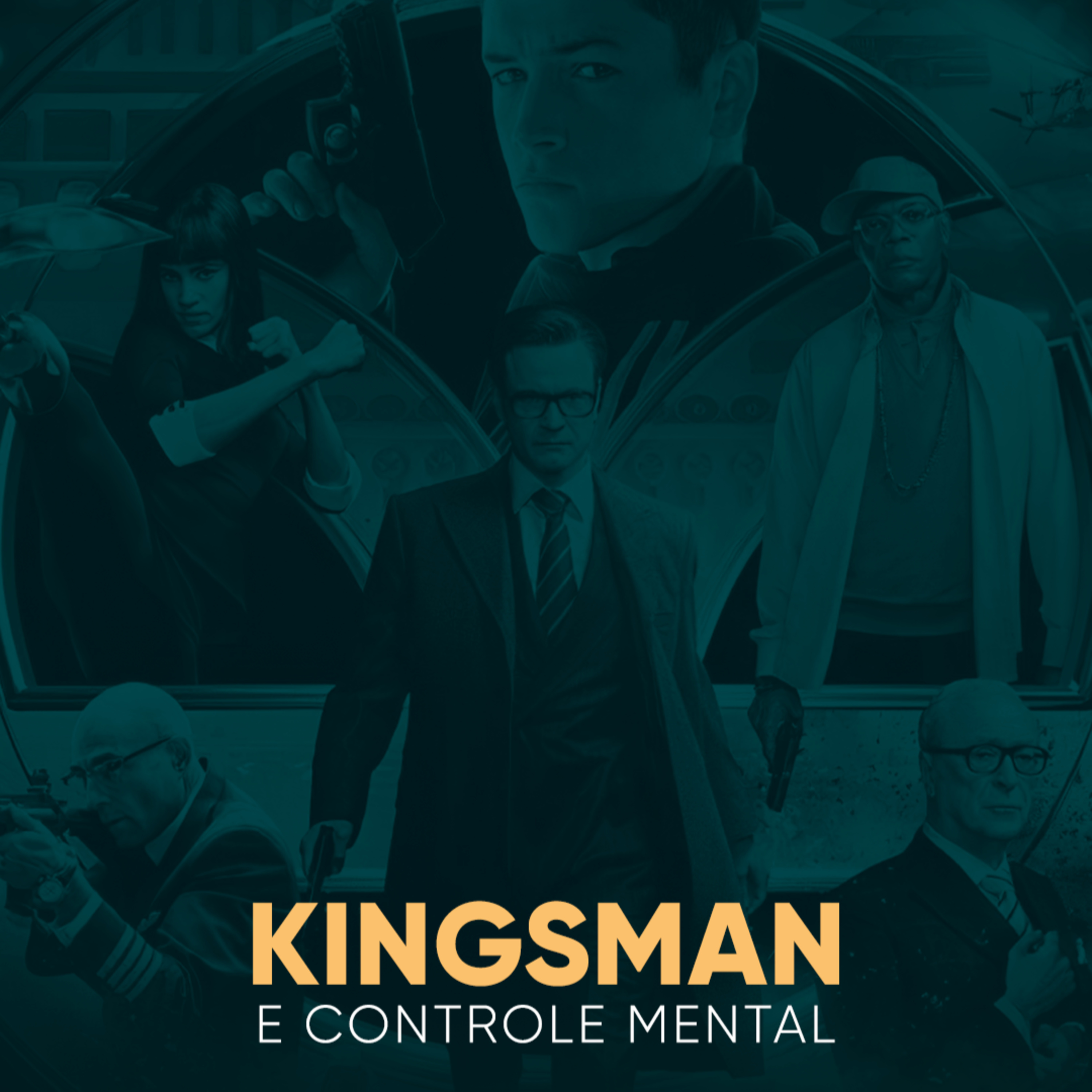 Kingsman e Controle Mental | Daniel Lopez Podcast #33