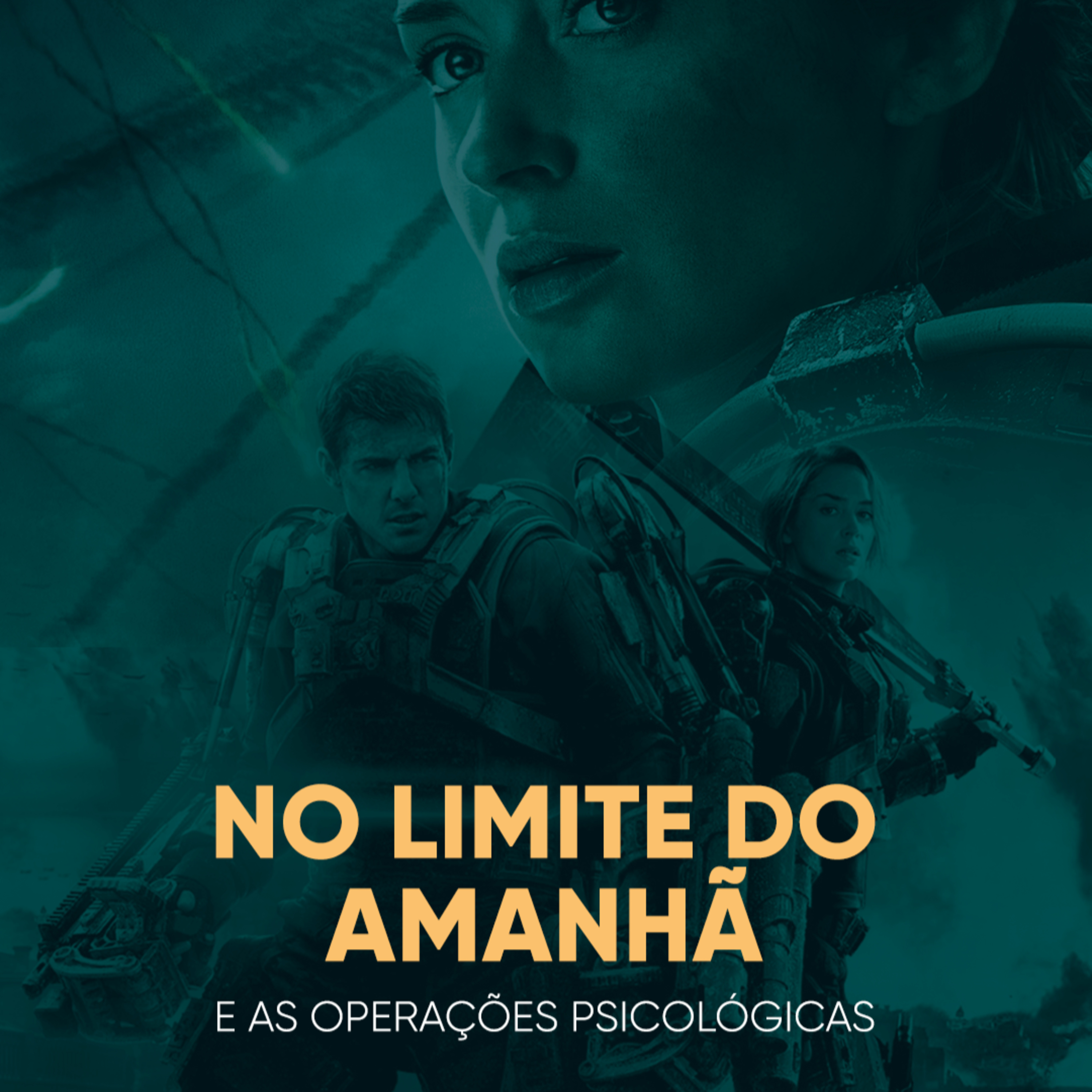 No Limite do Amanhã e as operações psicológicas | Daniel Lopez Podcast #47 episode artwork