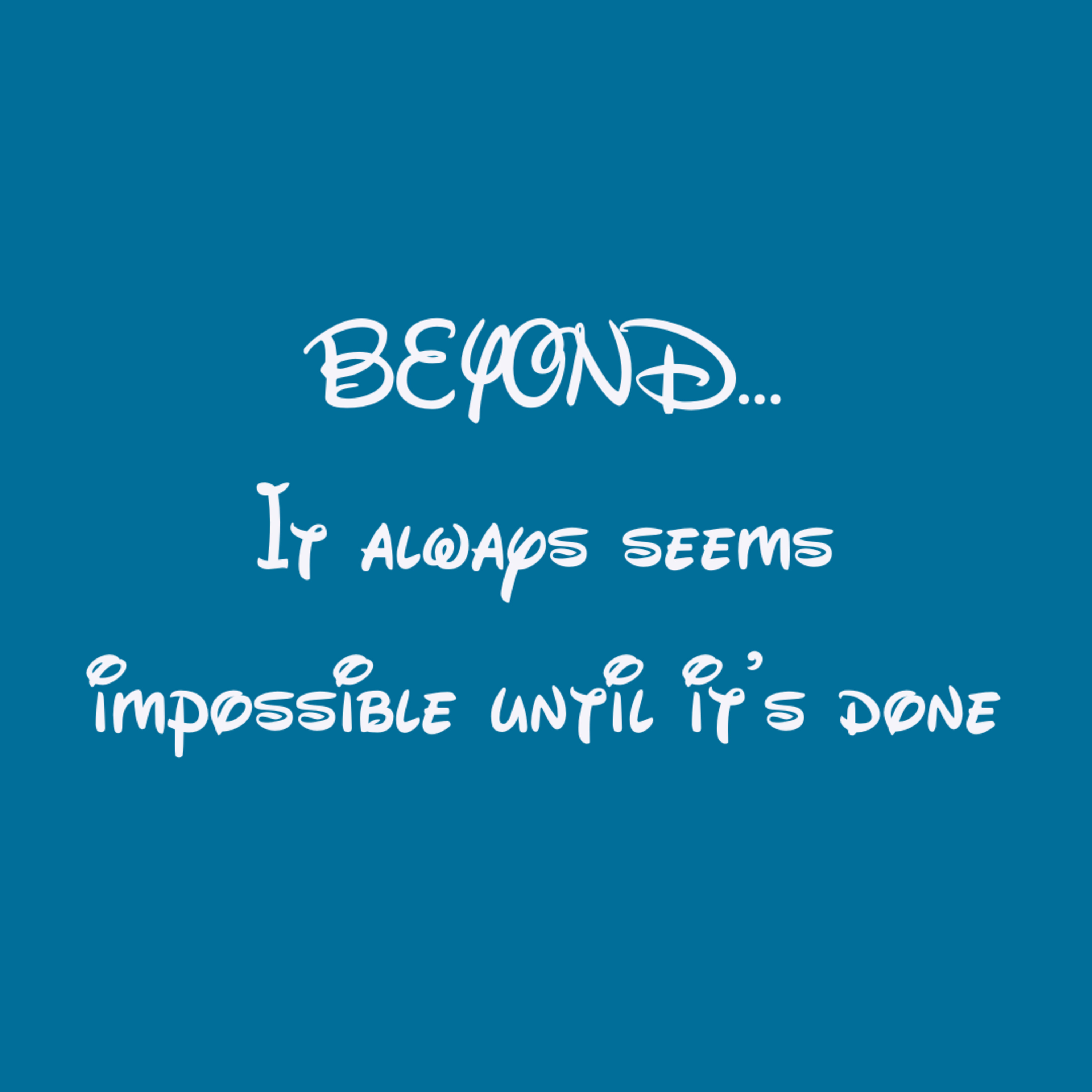 BEYOND…It always seems impossible until it’s done episode artwork