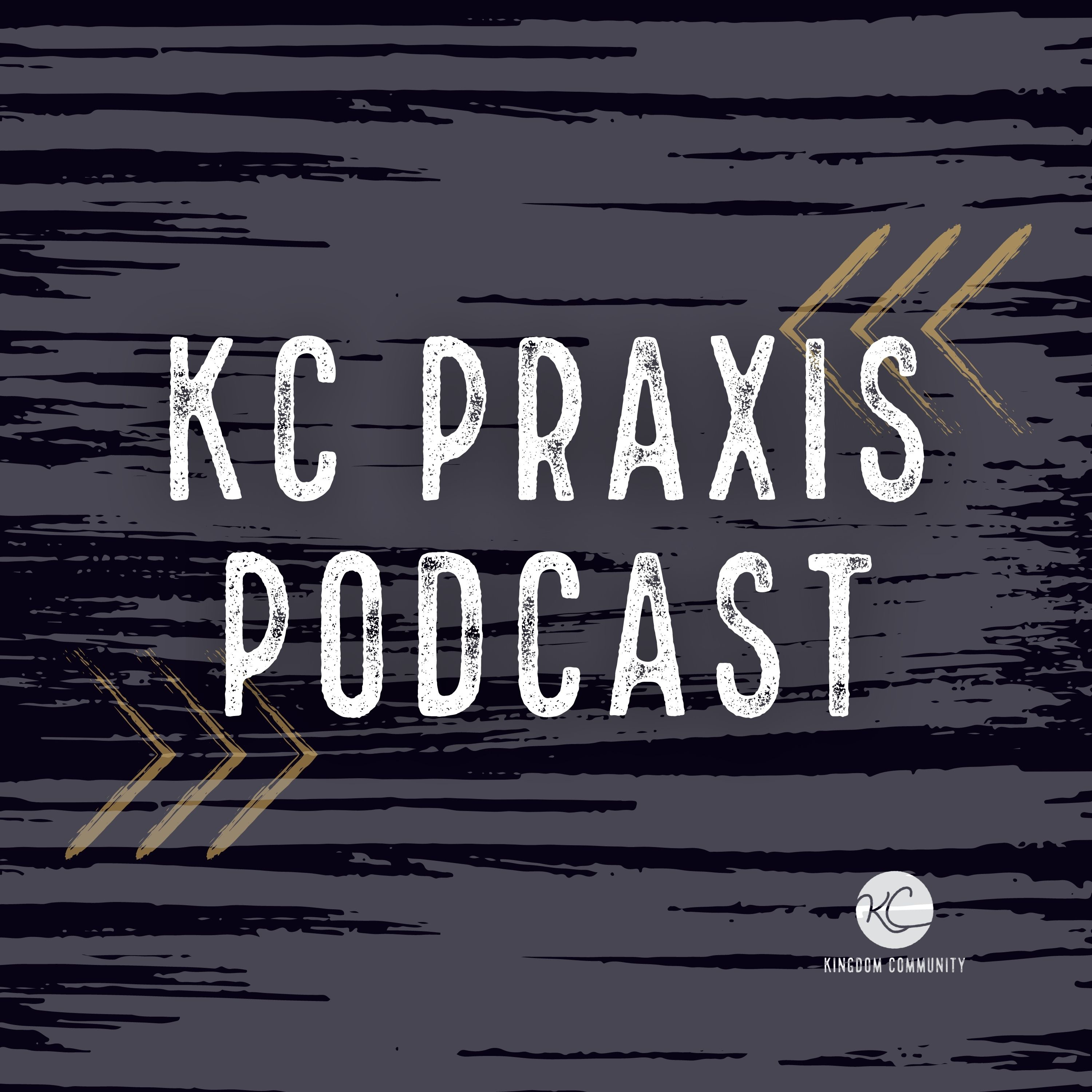 KC Praxis Podcast - Core Commitments episode artwork