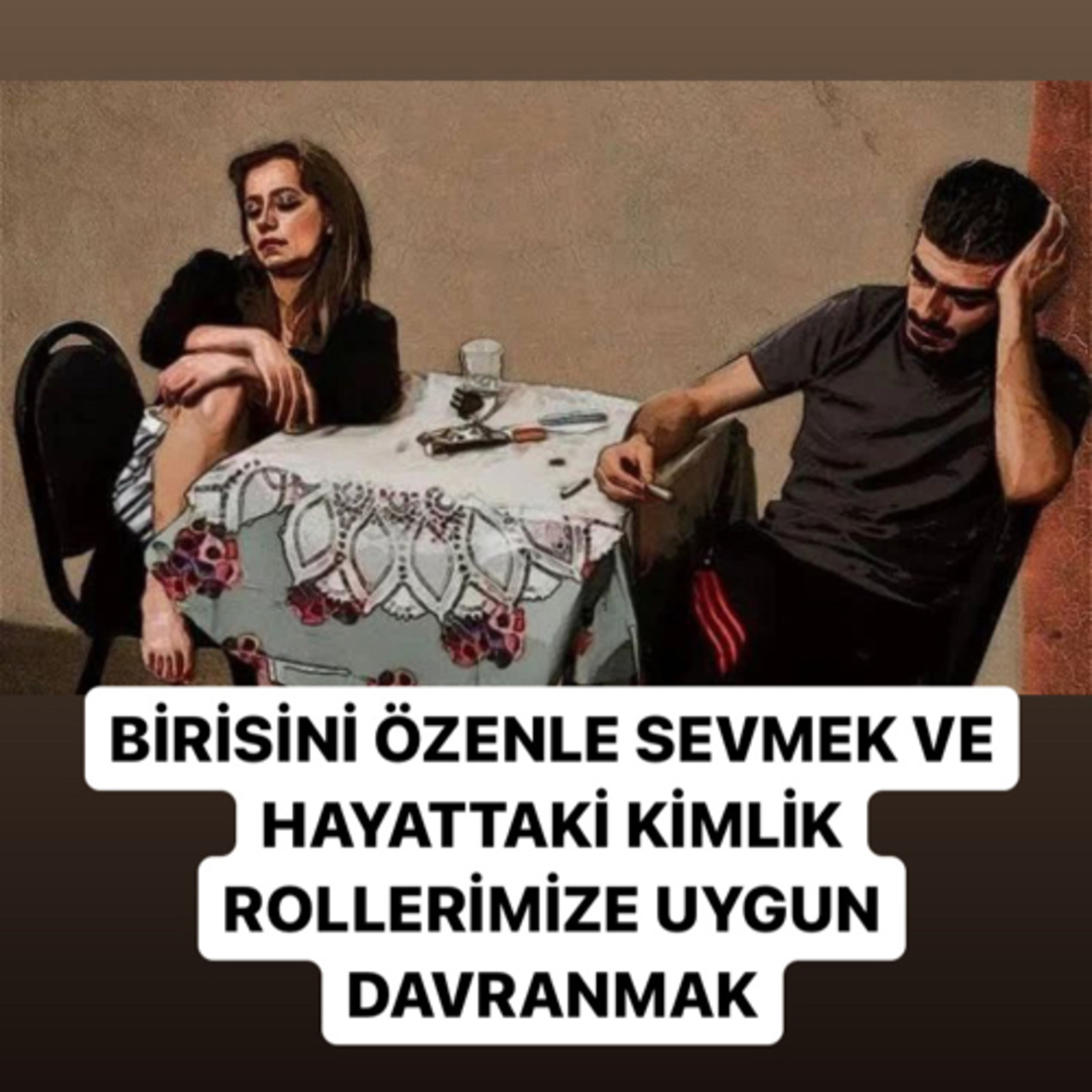 BİRİSİNİ ÖZENLE SEVMEK VE HAYATTAKİ KİMLİK ROLLERİMİZE UYGUN DAVRANMAK episode artwork