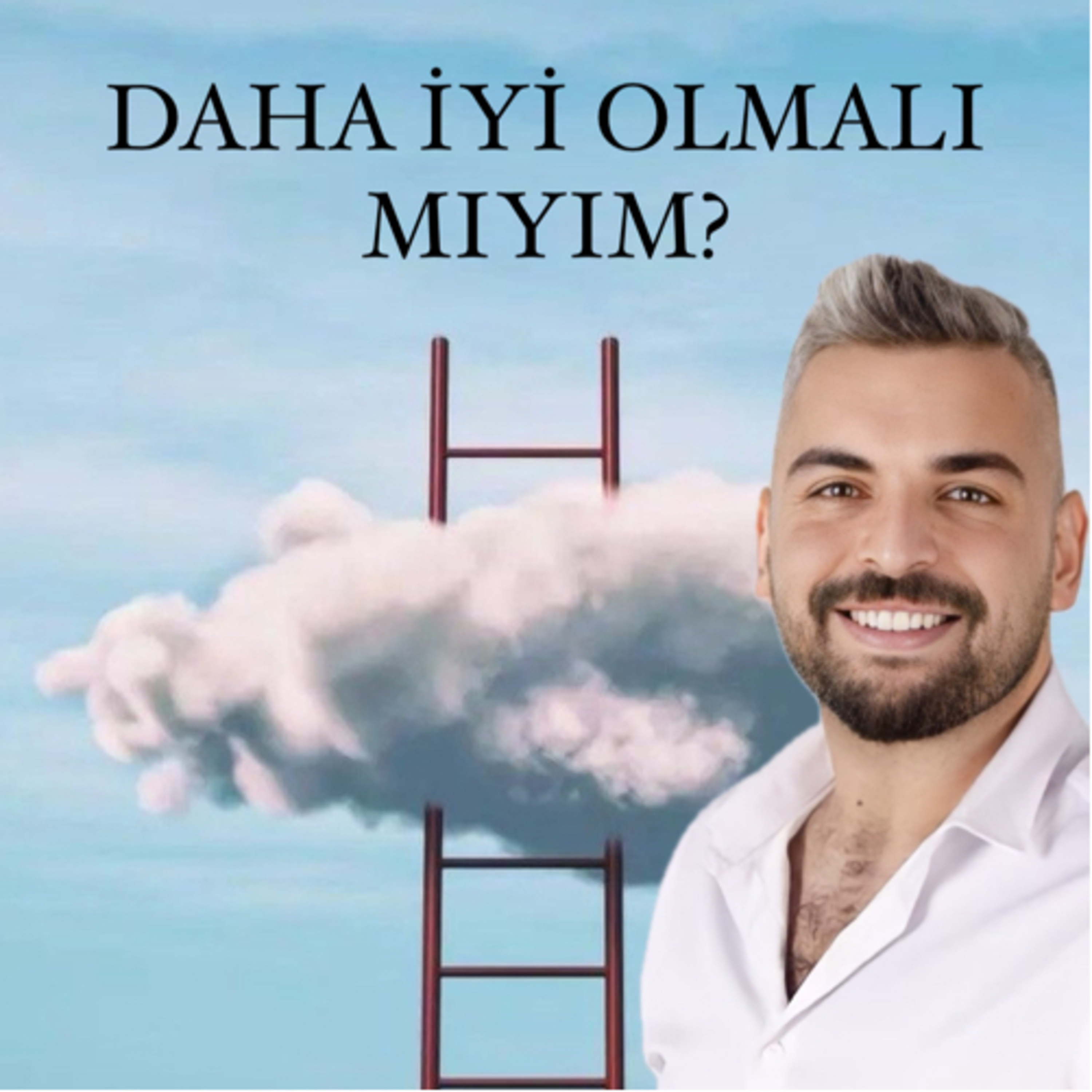 DAHA İYİYE NASIL ULAŞIRIM? (En iyi halimde miyim?) episode artwork