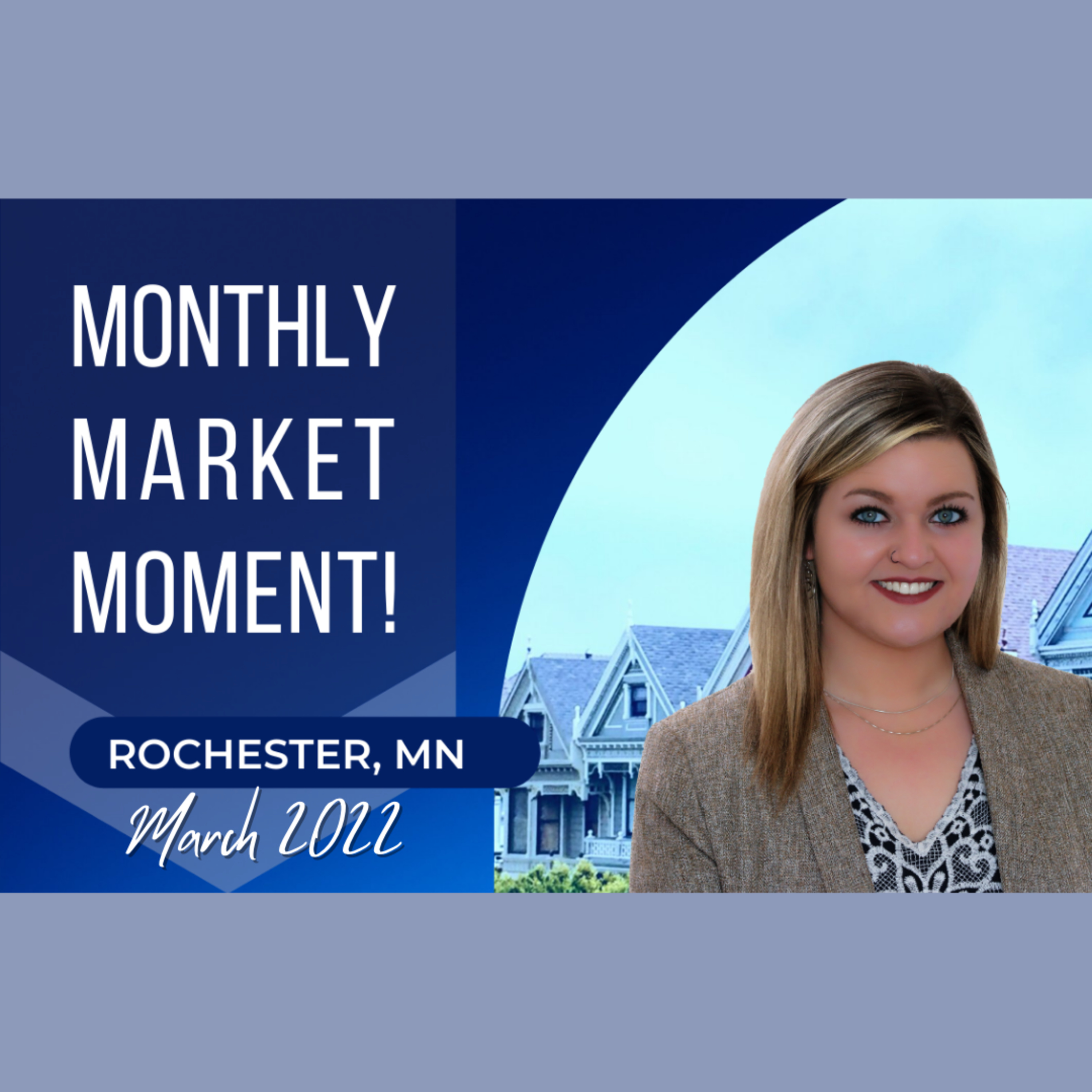 Monthly Market Moment – Rochester, MN – March 2022