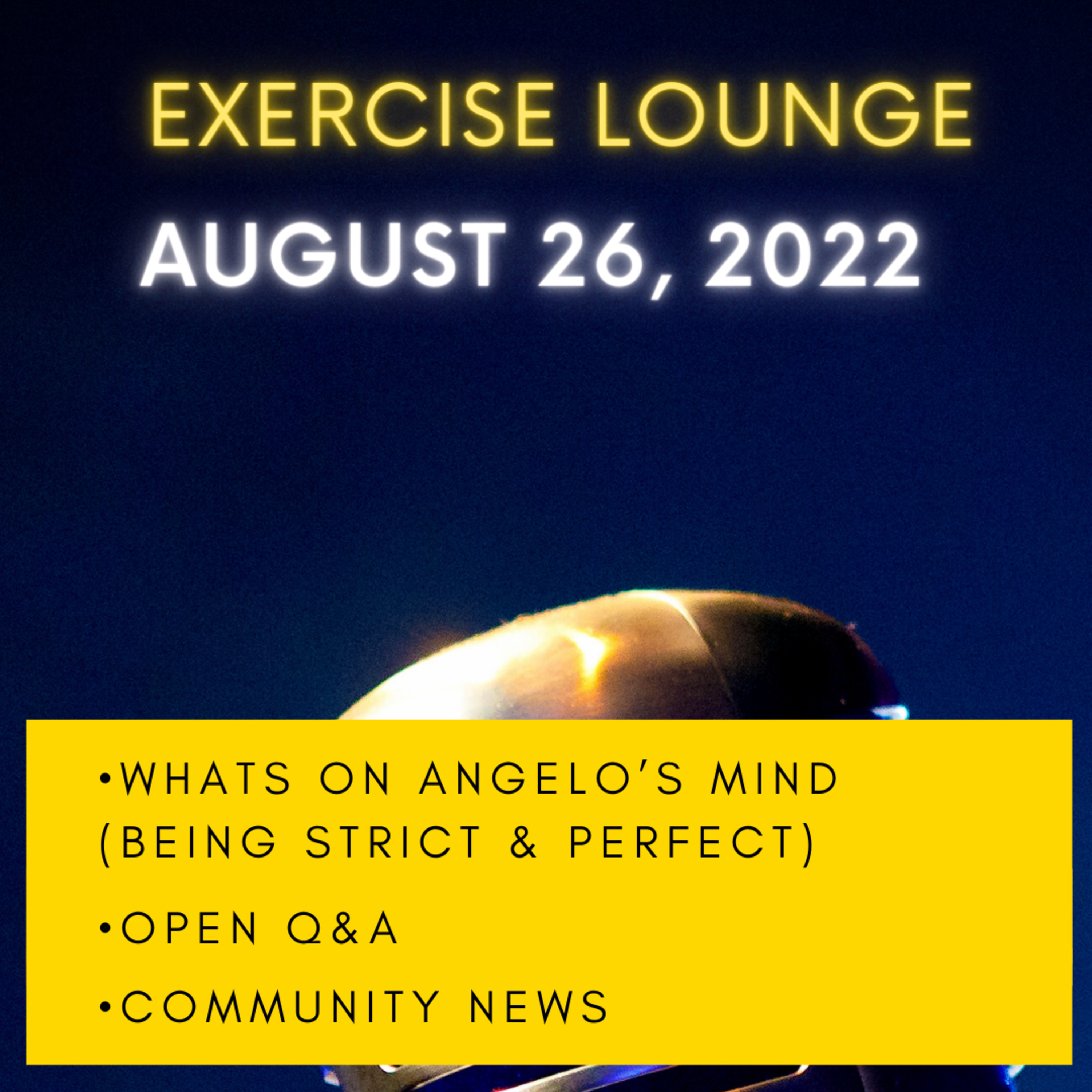 Exercise Lounge 8-26-22:Strict & Perfect