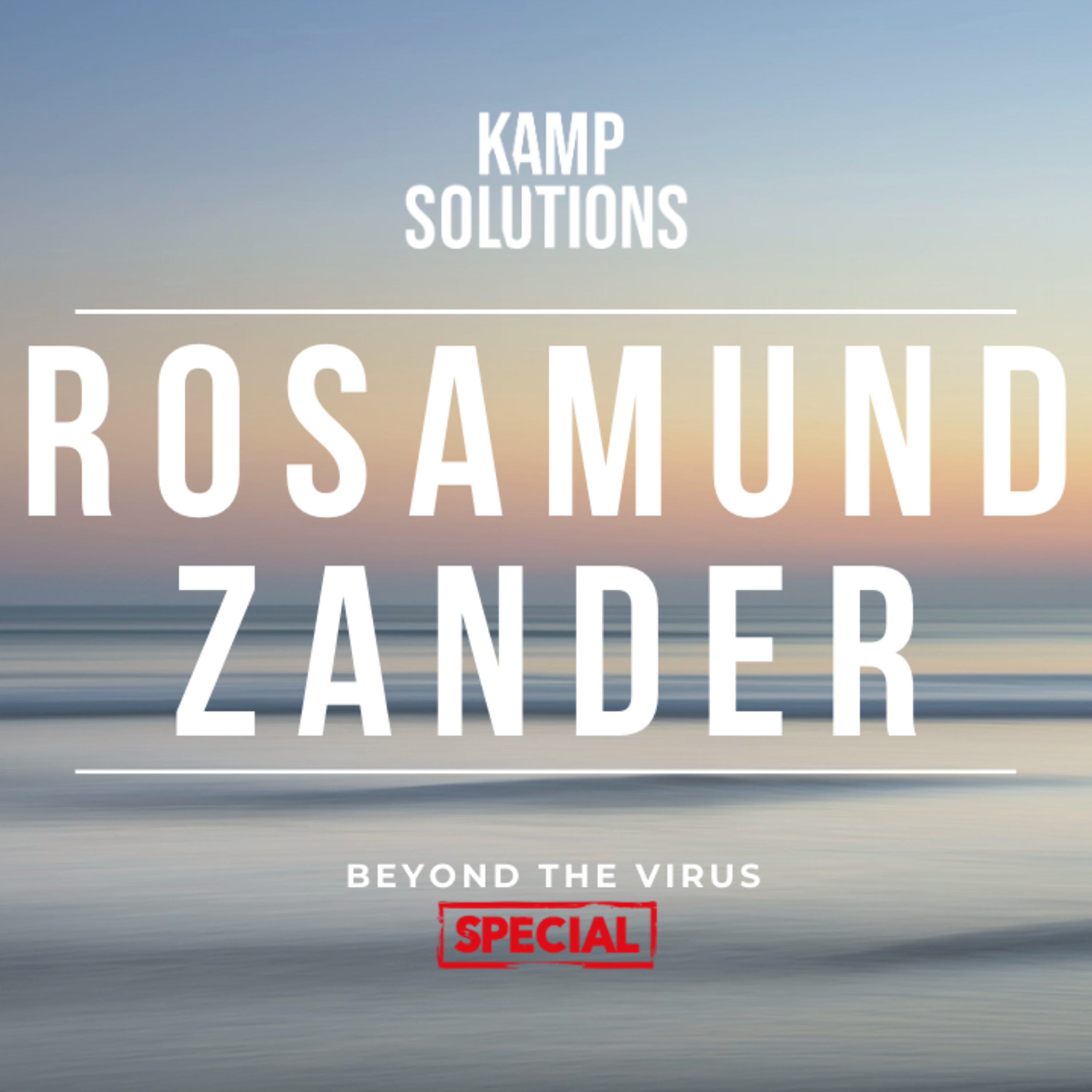 204. Rosamund Stone Zander (PT. 2) | Kamp Solutions | Beyond the Virus SPECIAL