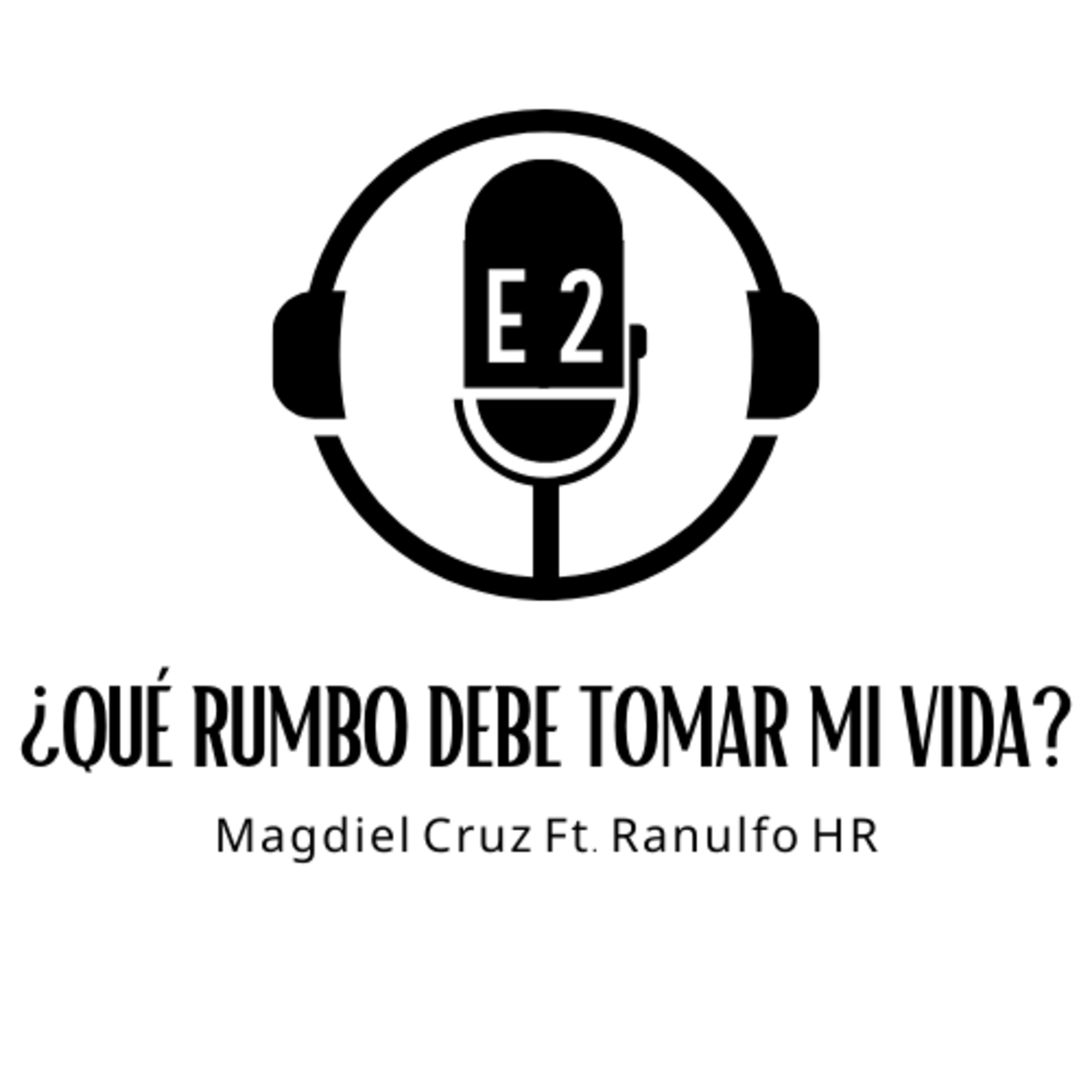 E2 - ¿Qué Rumbo debe tomar mi Vida? episode artwork