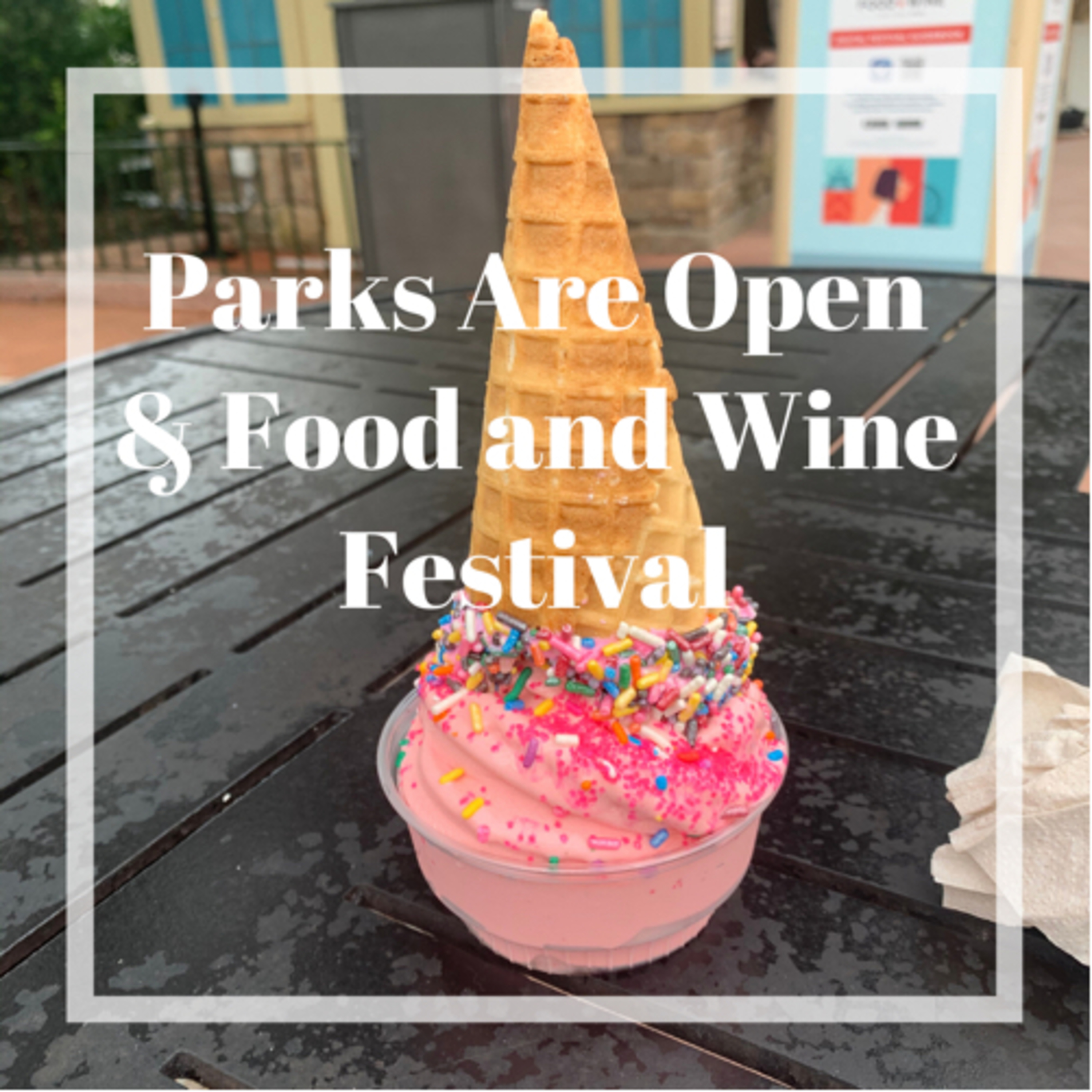 Parks are open & Food and Wine Festival episode artwork