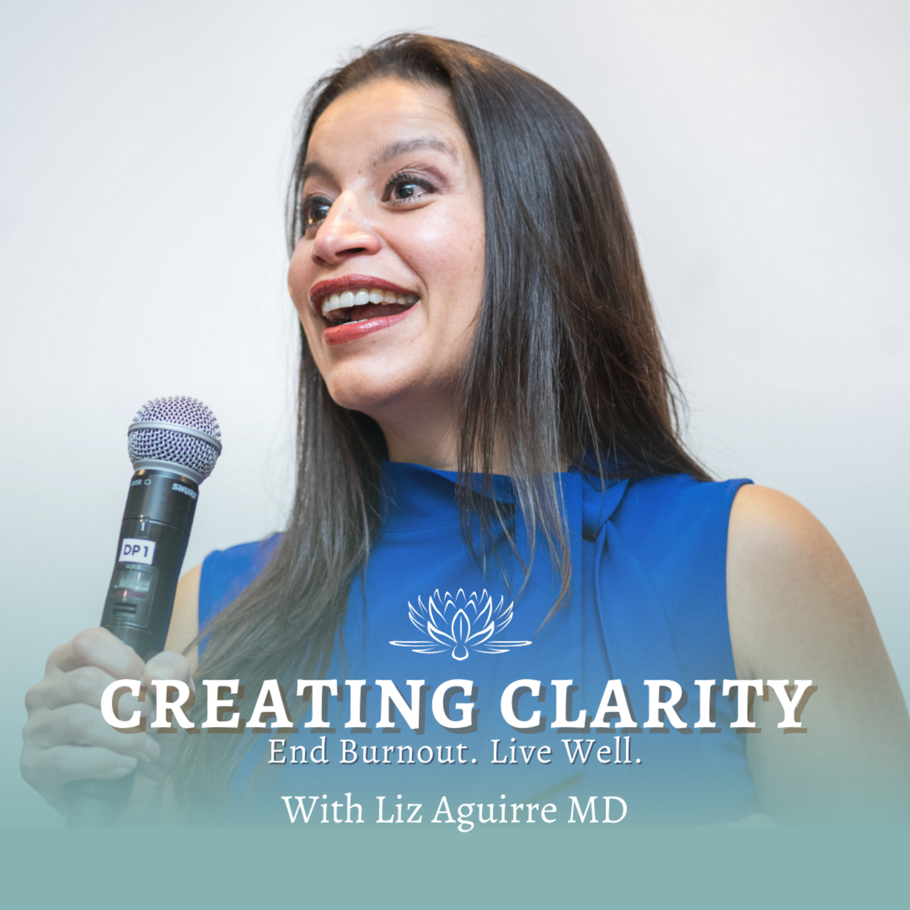 Creating Clarity with Liz Aguirre MD
