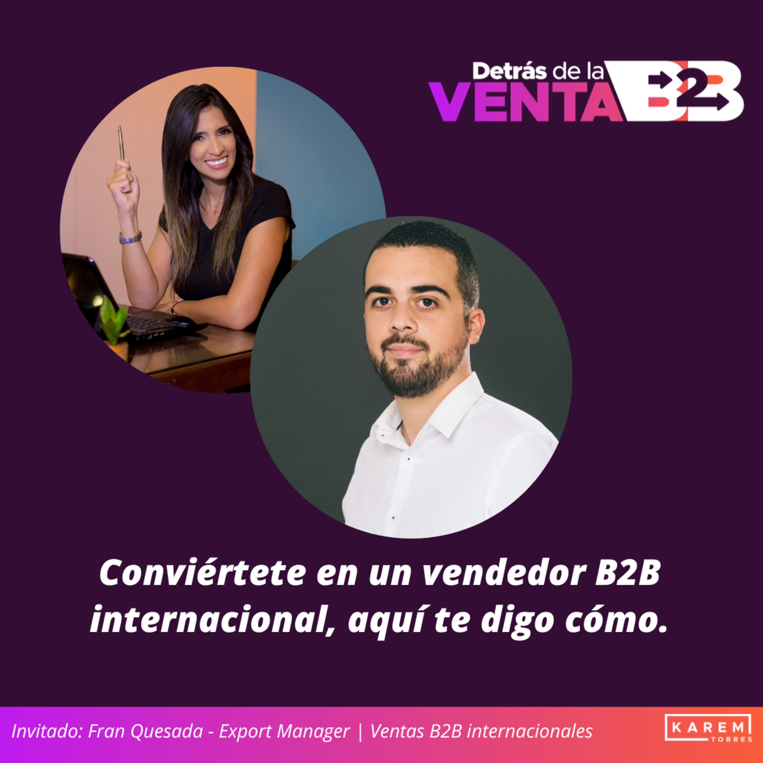Episodio 71: Conviértete en un vendedor B2B Internacional, aquí te digo cómo.