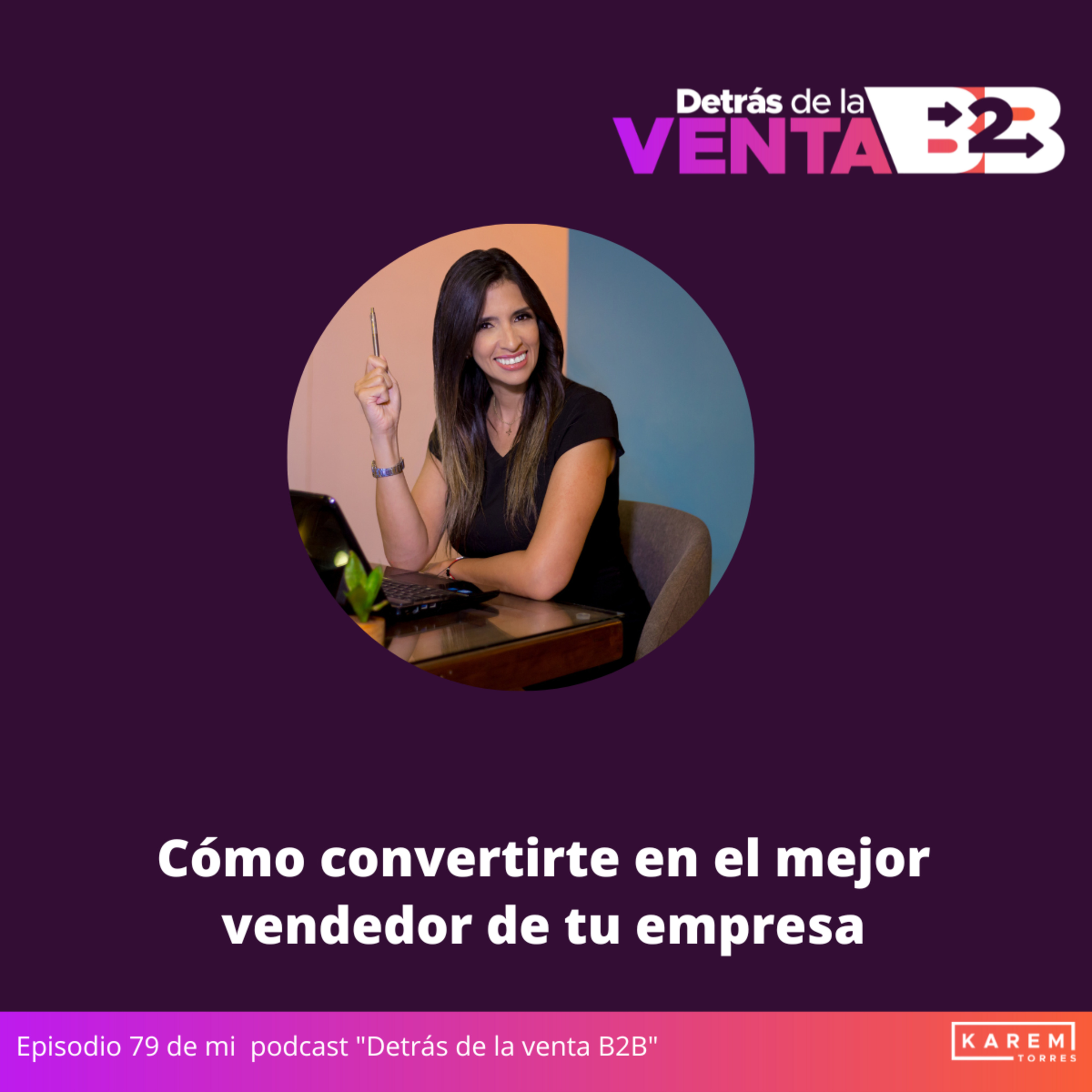 Episodio 79. Cómo convertirte en el mejor vendedor de tu empresa