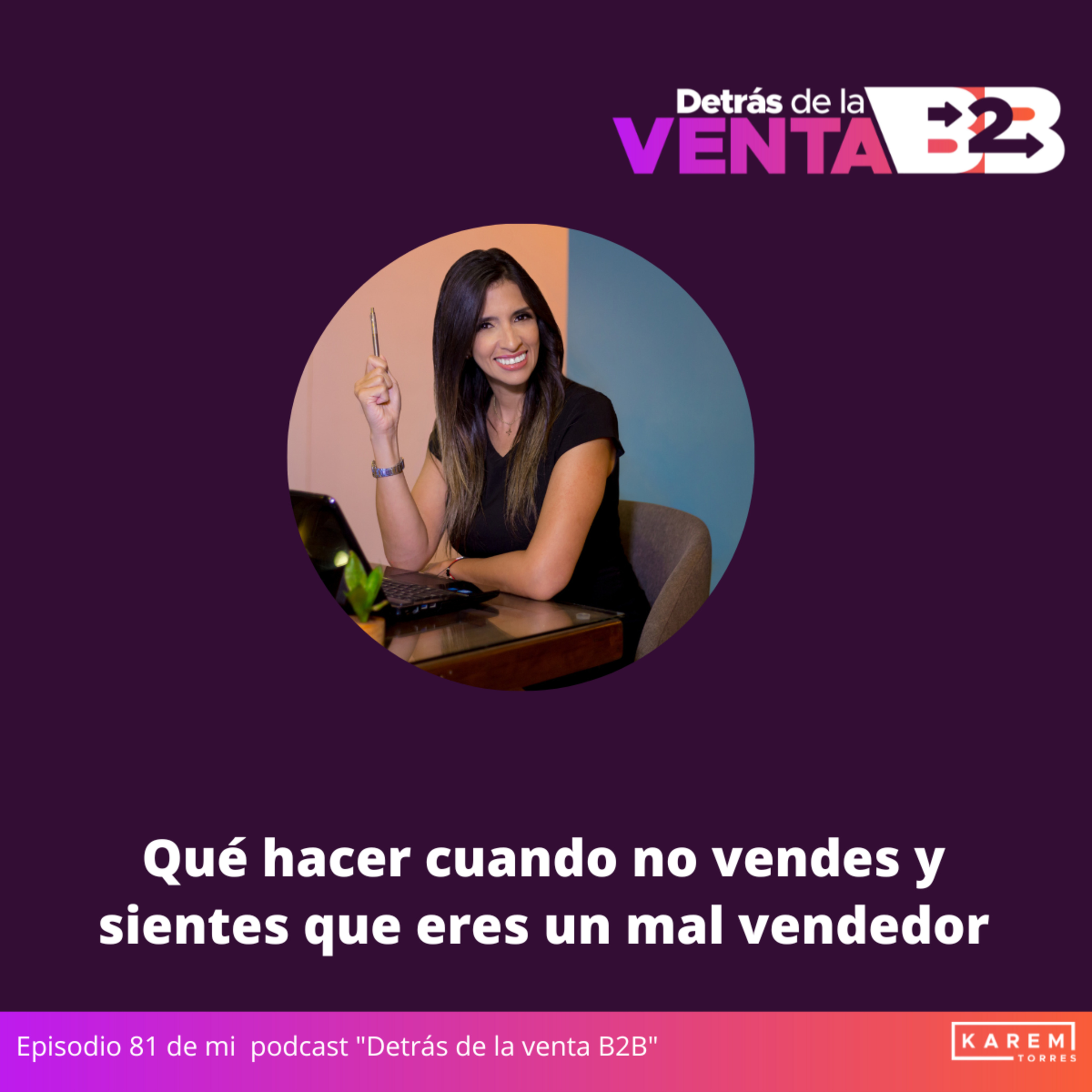 Episodio 81. Qué hacer cuando no vendes y sientes que eres un mal vendedor