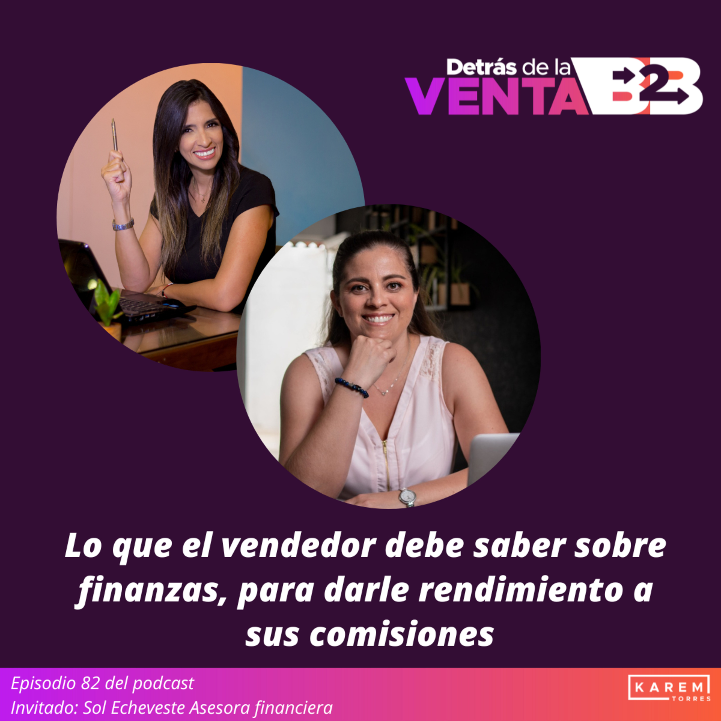 Episodio 82. Lo que el vendedor debe saber sobre finanzas, para darle rendimiento a sus comisiones