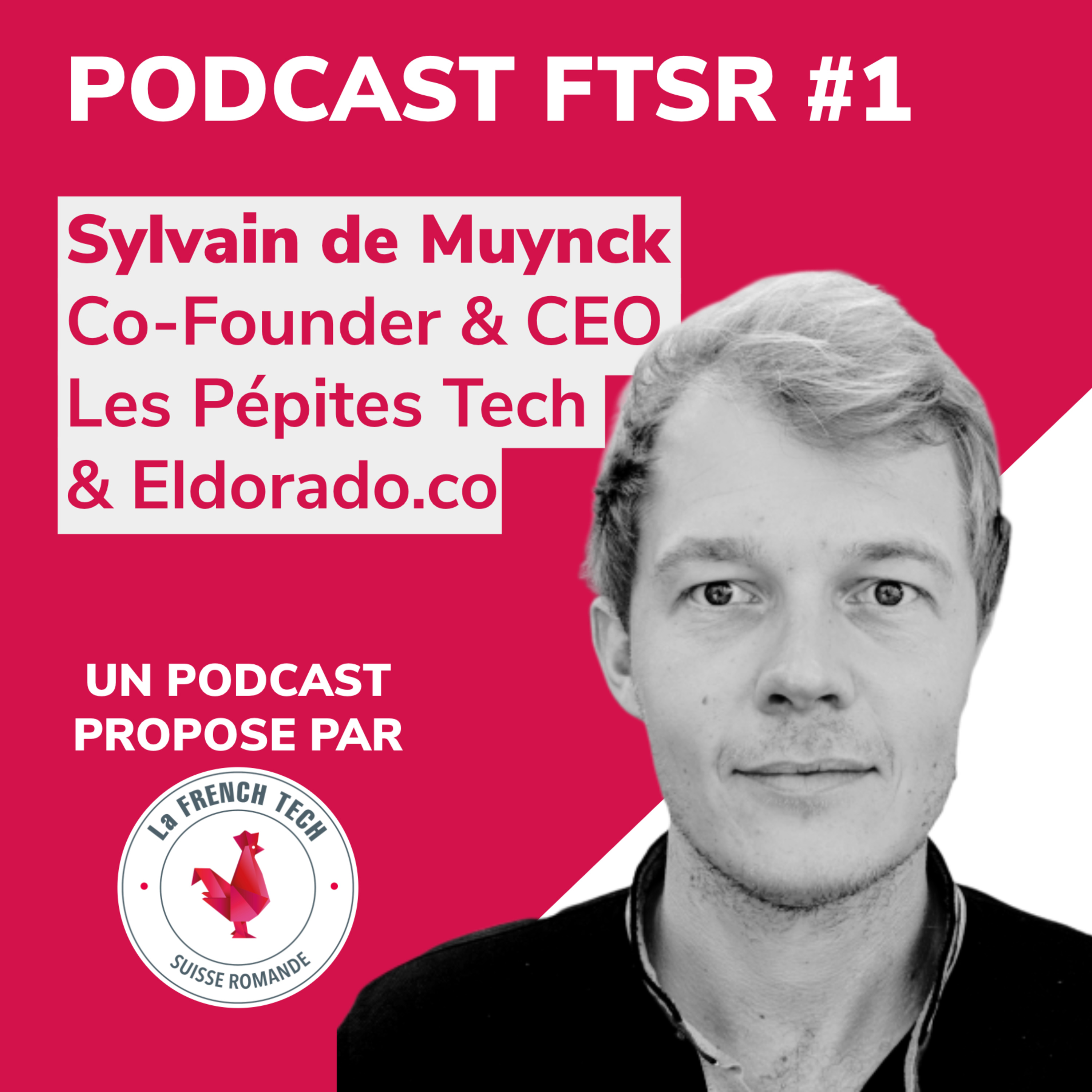 #1 - Sylvain De Muynck @ Les Pépites Tech / Eldorado