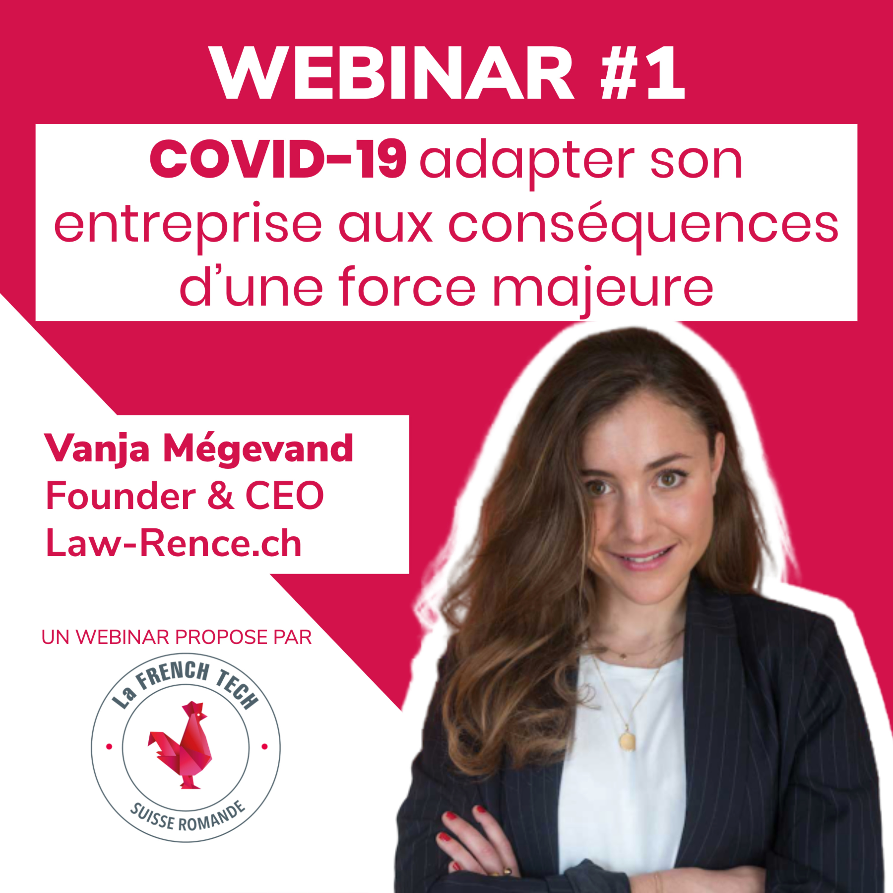 Webinar #1 - Adapter son entreprise aux conséquences d'une force majeure, avec Vanja Mégevand, Founder @Law-Rence.ch