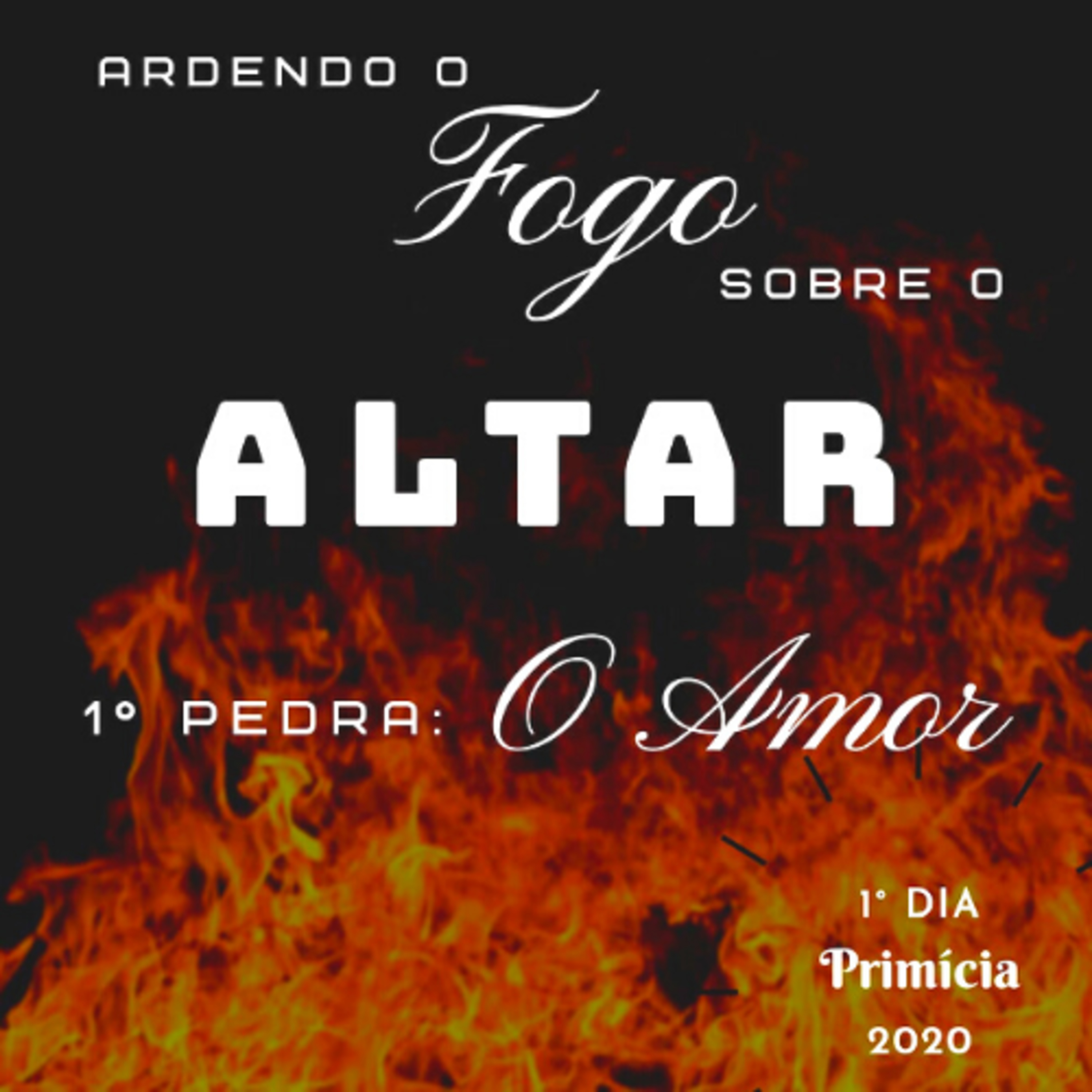Ardendo o fogo sobre o altar - 1° pedra: O amor episode artwork