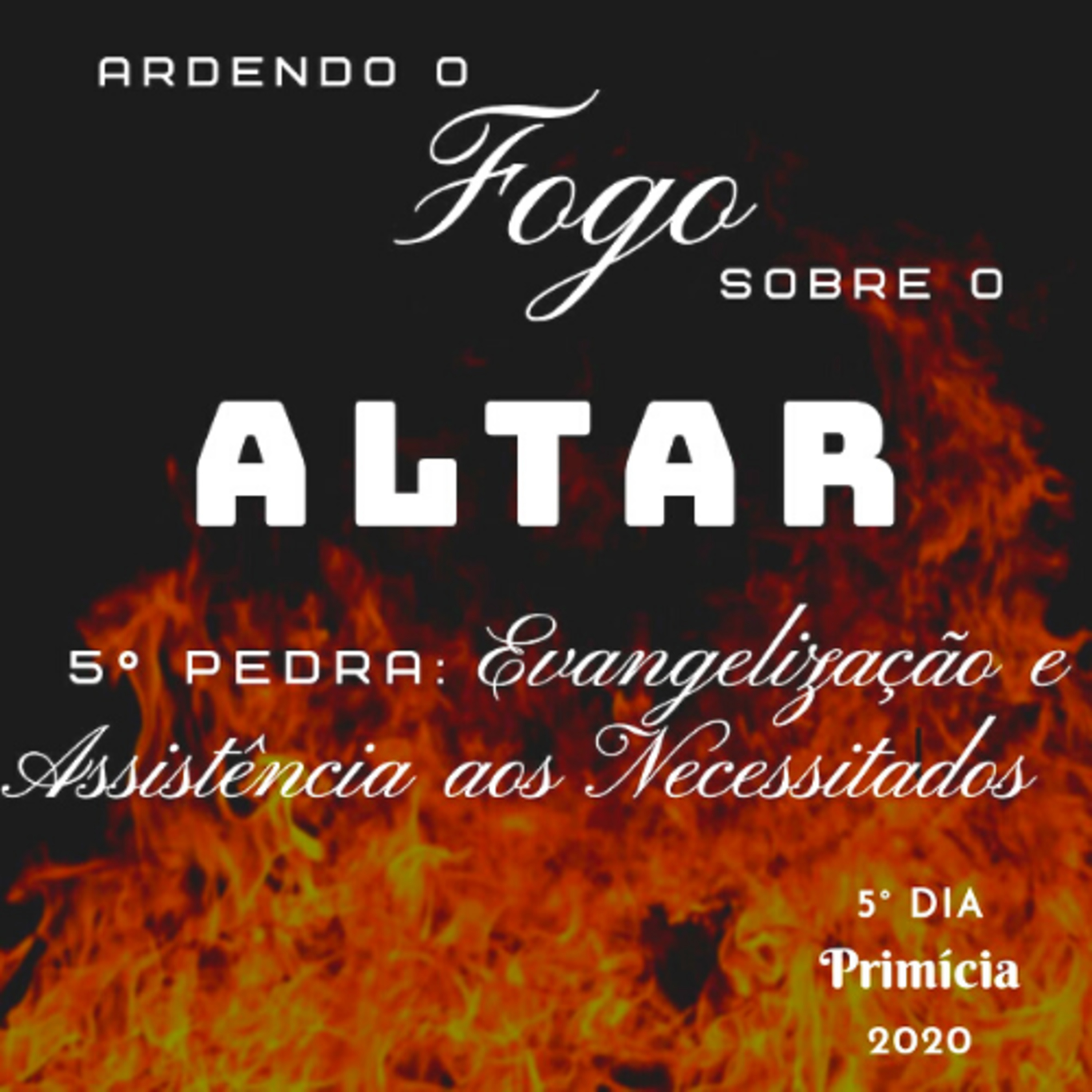 Ardendo o fogo sobre o altar - 5° pedra: Evangelização e assistência aos necessitados. episode artwork