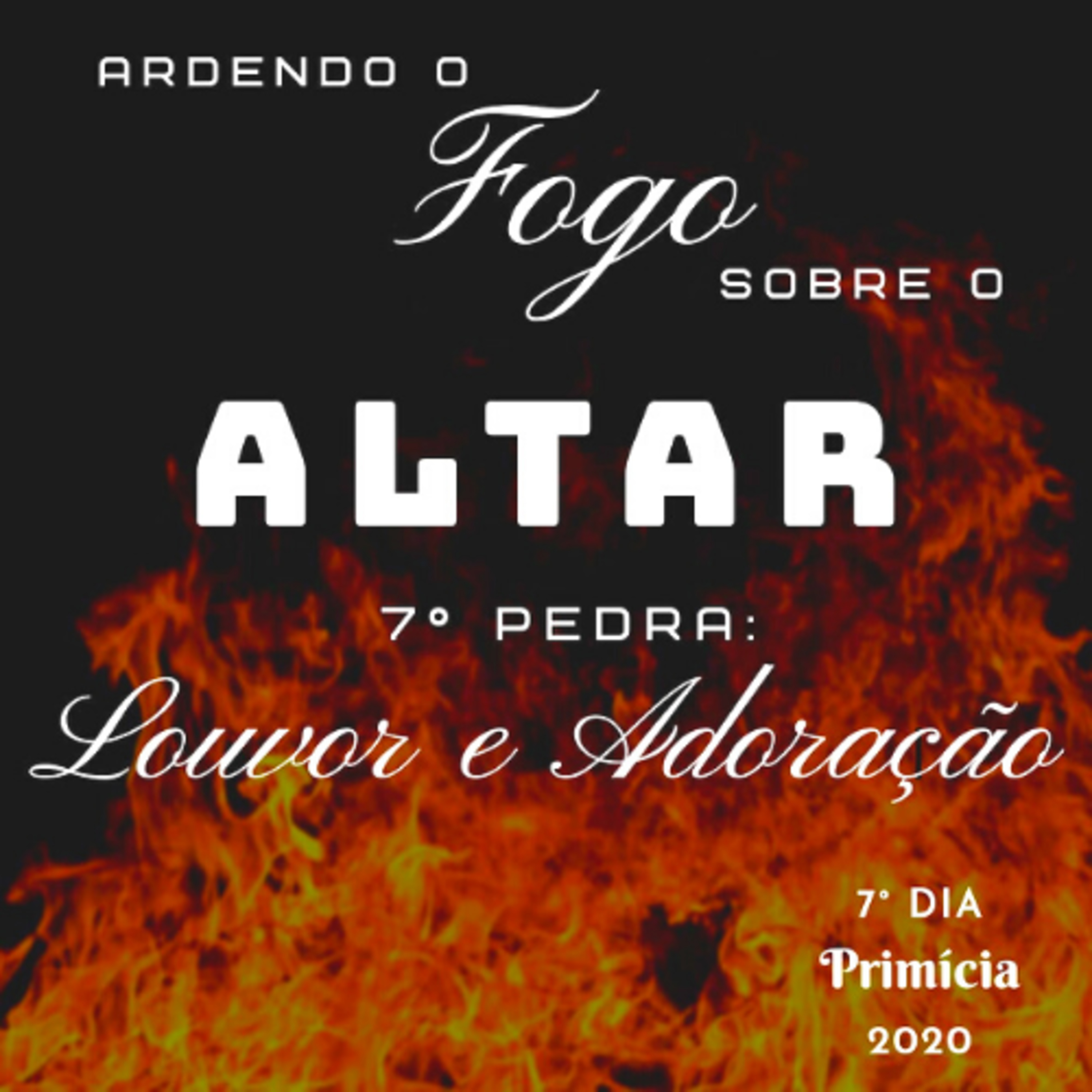Ardendo o fogo sobre o altar - 7° pedra: Louvor e adoração. episode artwork