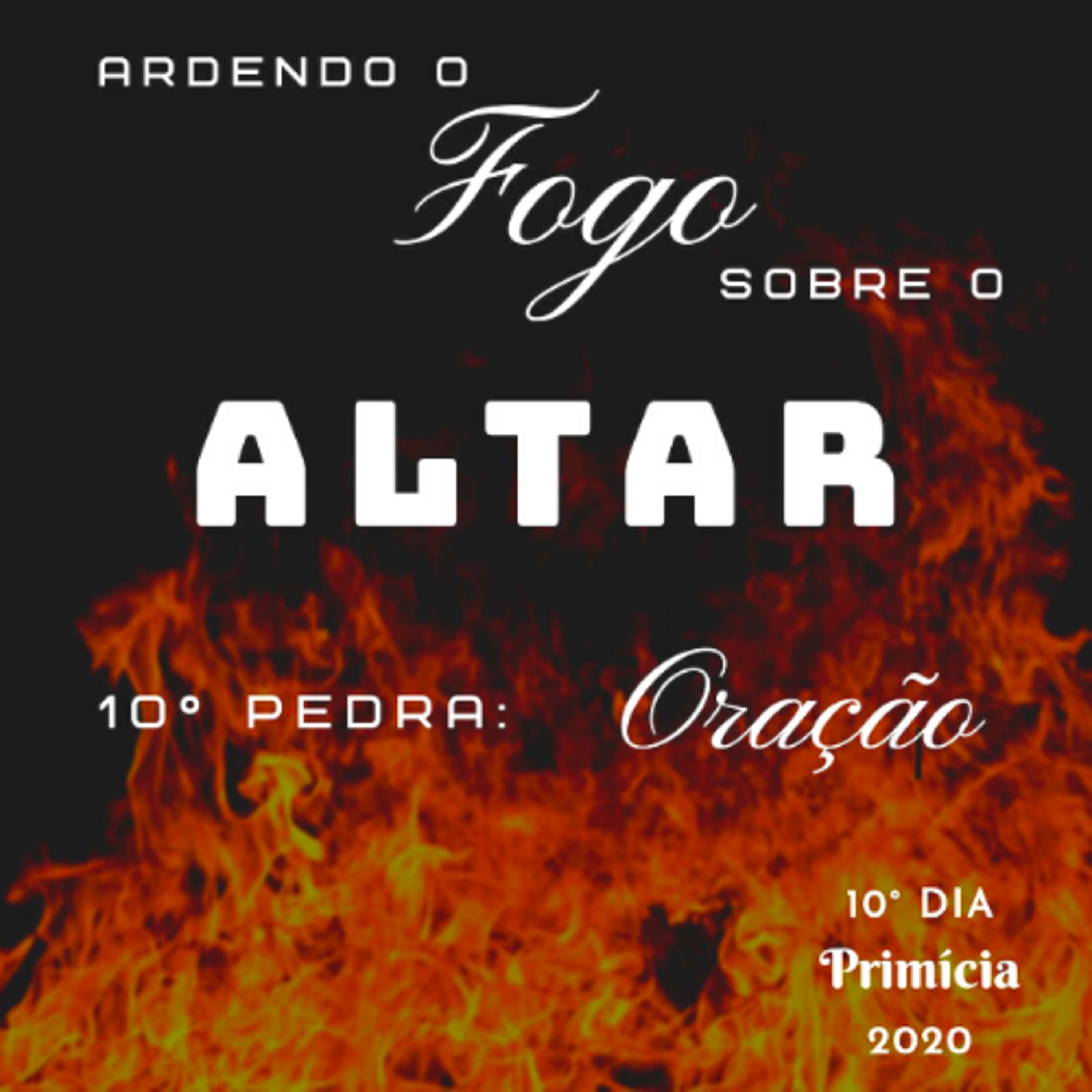 Ardendo o fogo sobre o altar - 10° pedra: Oração episode artwork