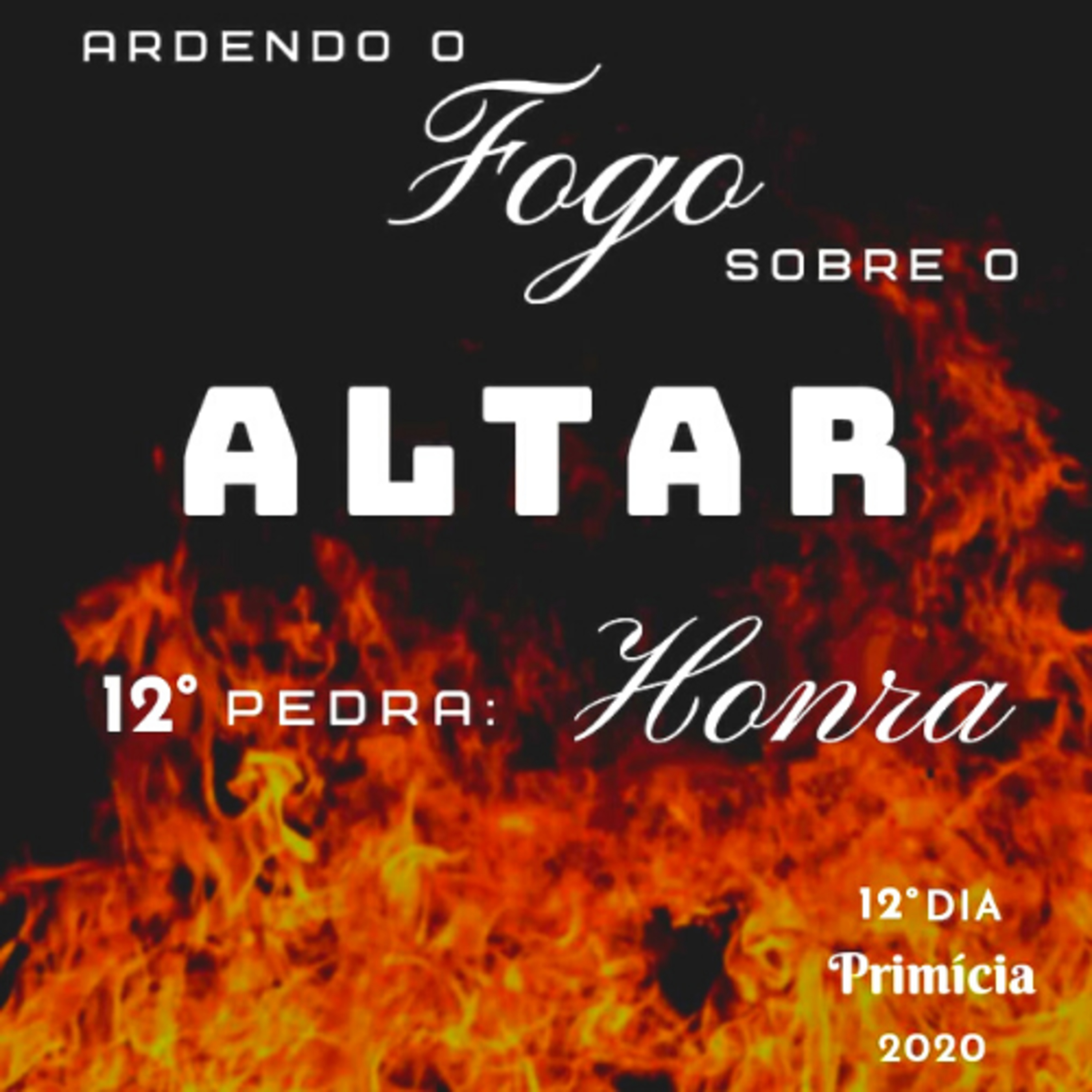 Ardendo o fogo sobre o altar - 12° pedra: Honra episode artwork