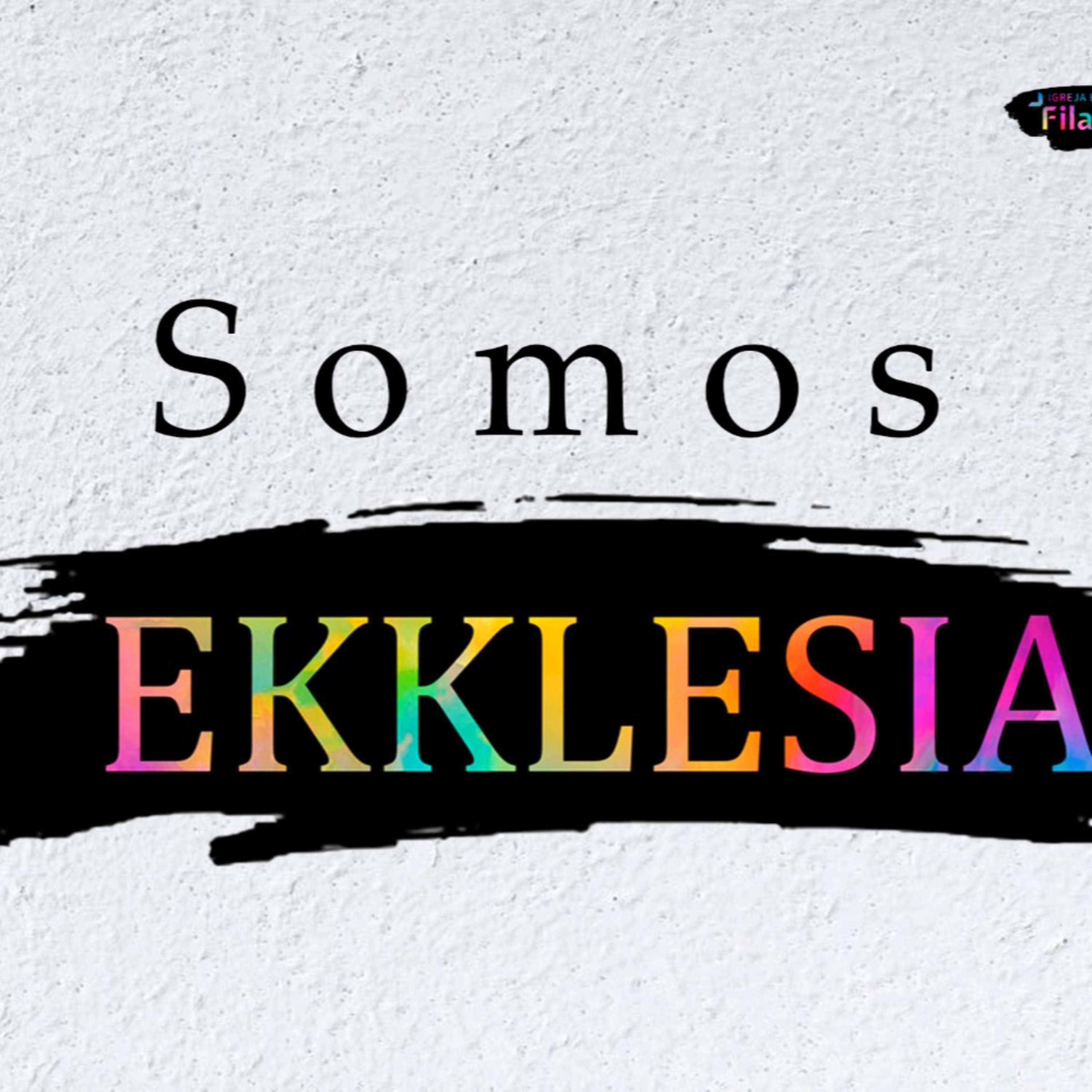 EKKLESIA: Somos Ekklesia episode artwork