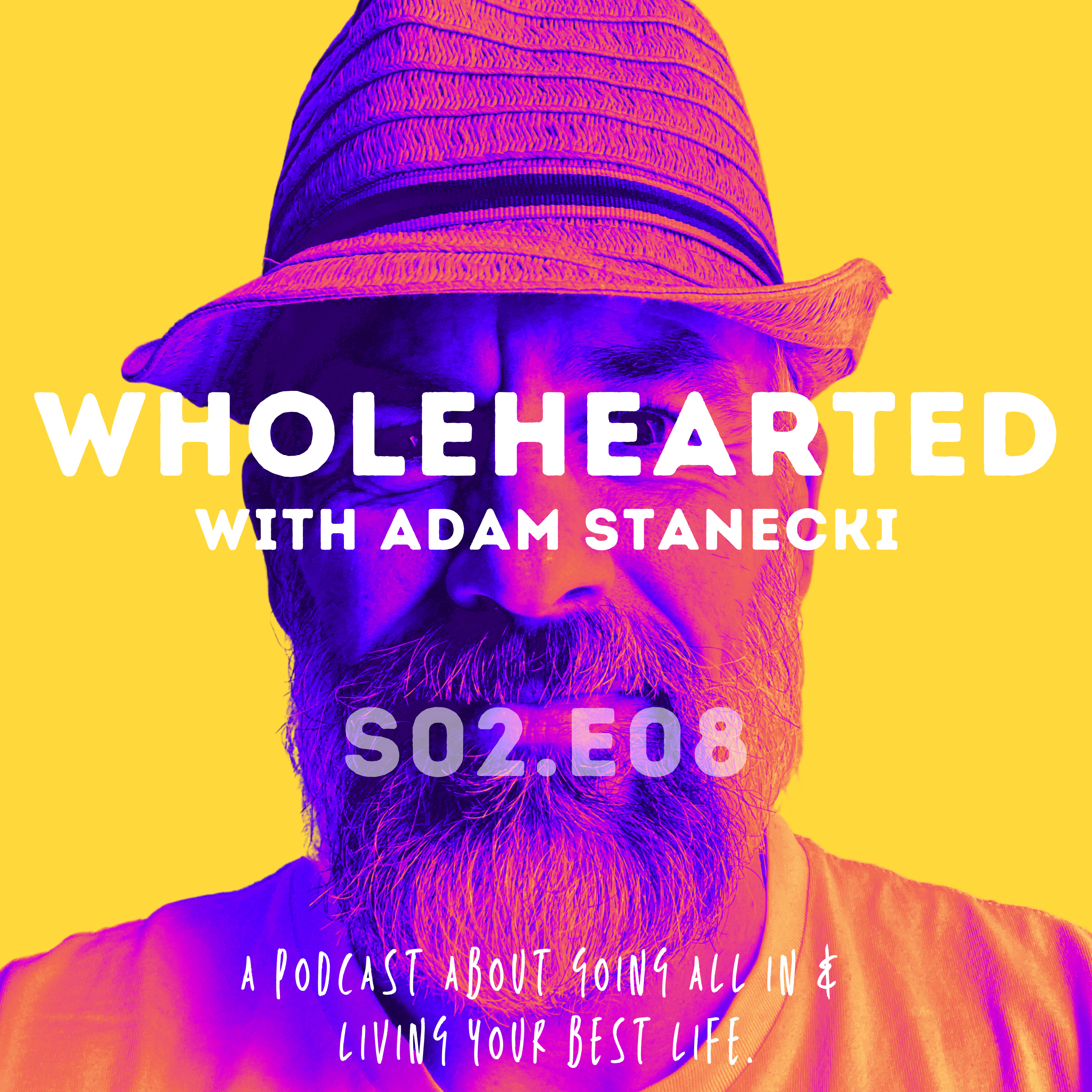 Wholehearted with Adam Stanecki