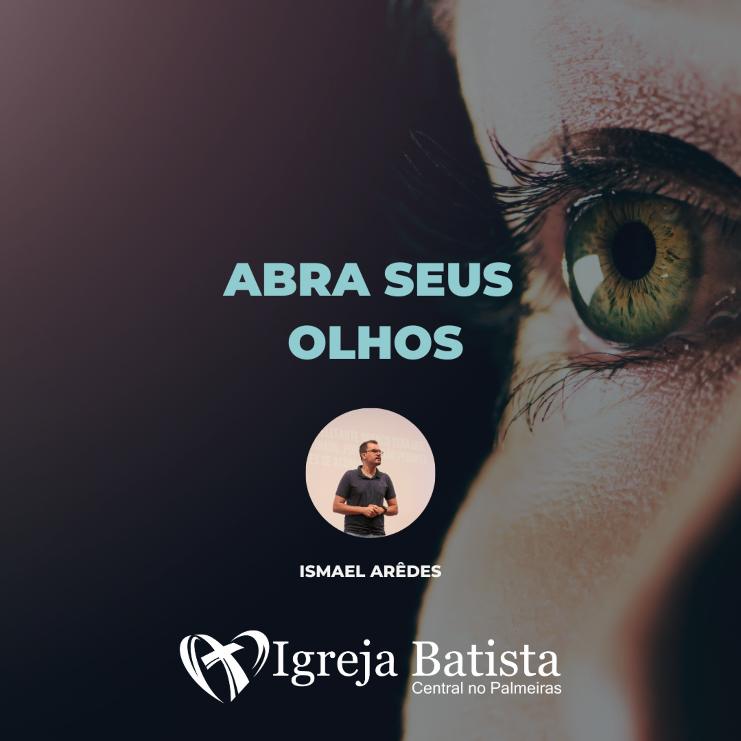 Abra seus olhos - Mateus 25.1-13 | Ismael Arêdes episode artwork