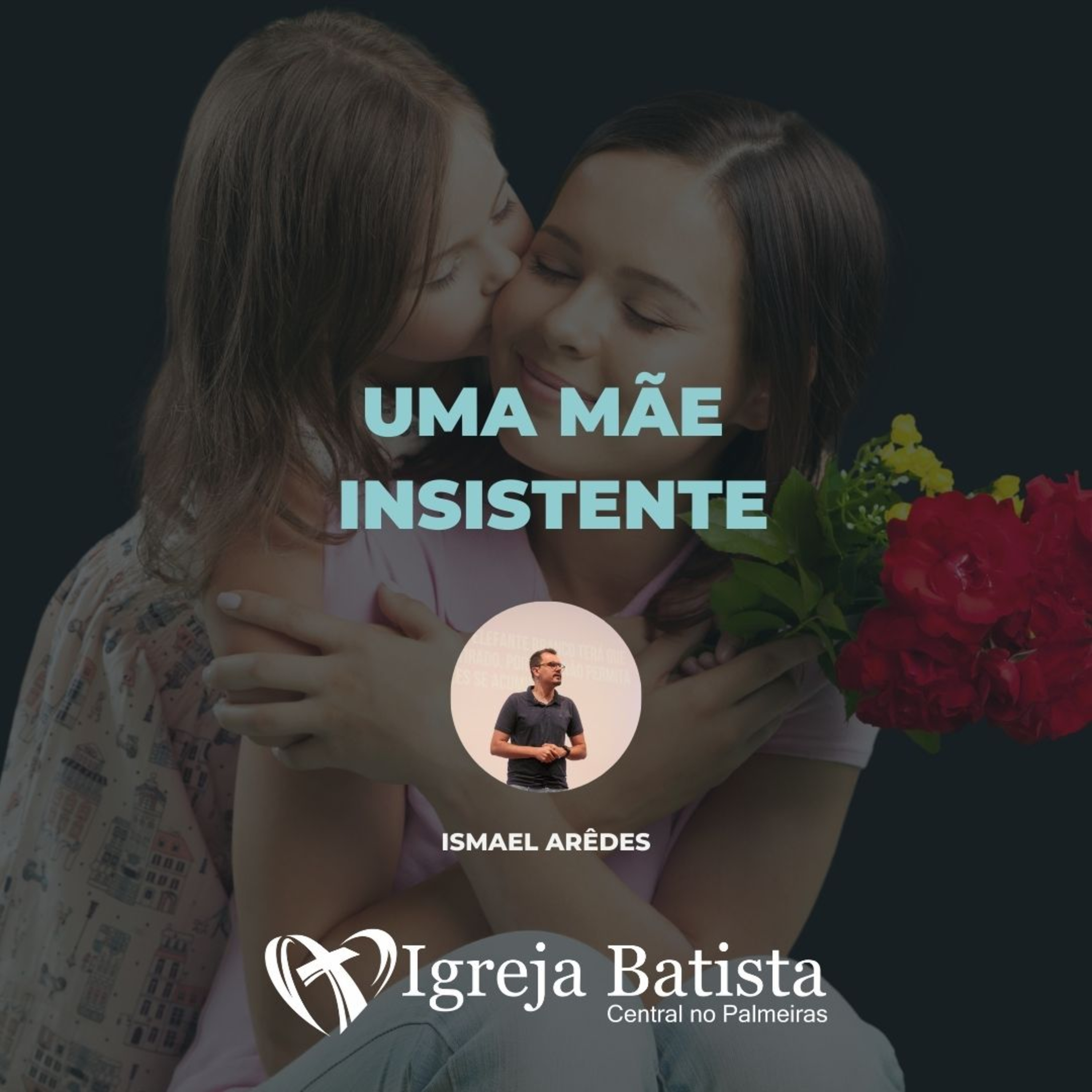 Uma mãe insistente - Mateus 15.21-28 | Ismael Arêdes episode artwork