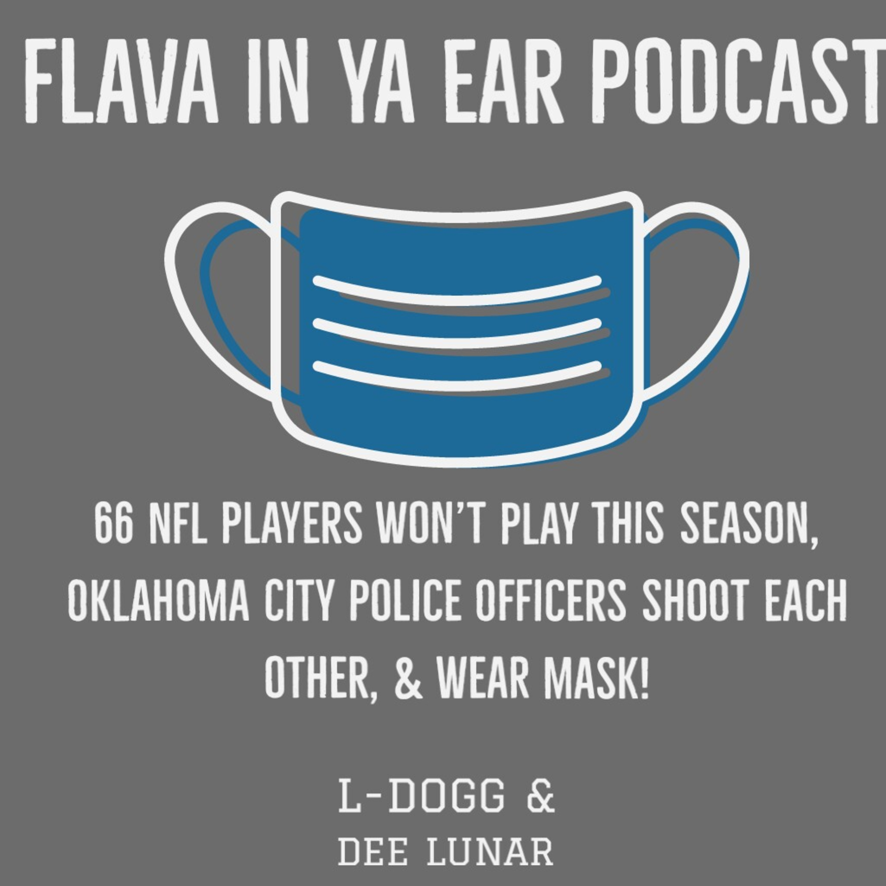 66 NFL players won't play this season, Oklahoma City Police Officers shoot each other, & wear mask!  episode artwork