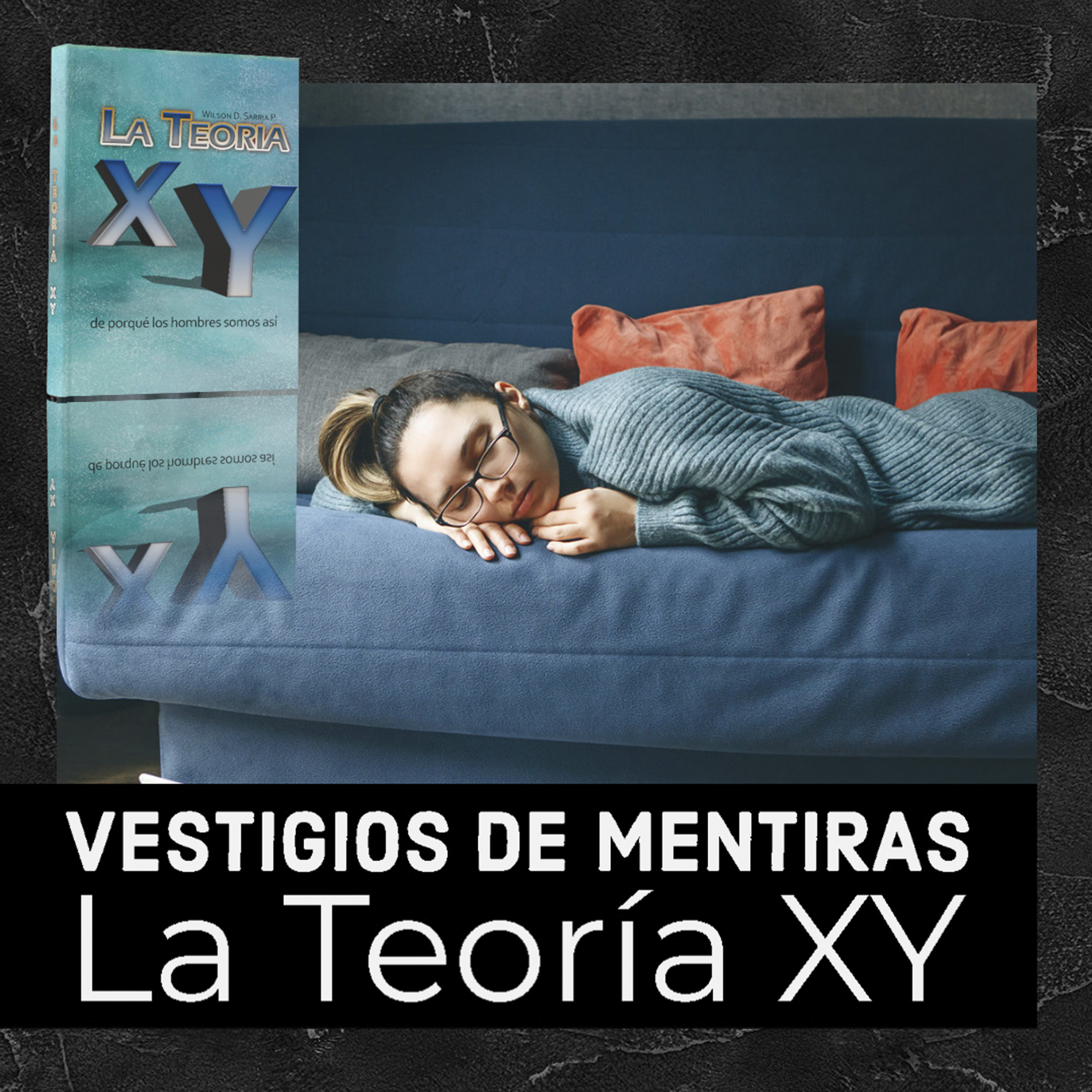 LA TEORÍA XY de porqué los hombres somos así