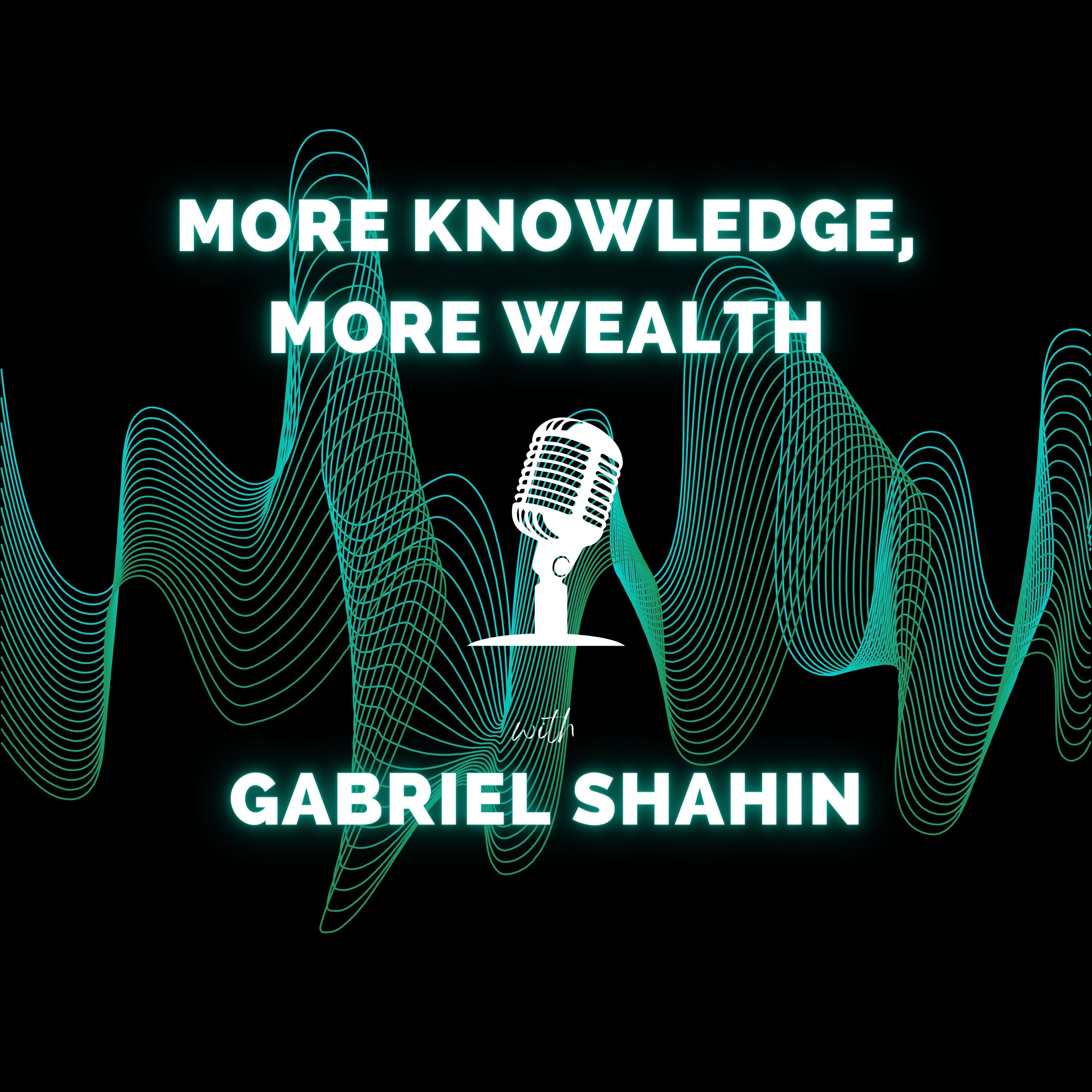 More Knowledge More Wealth with Gabriel Shahin of Falcon Wealth Planning 04/16/22