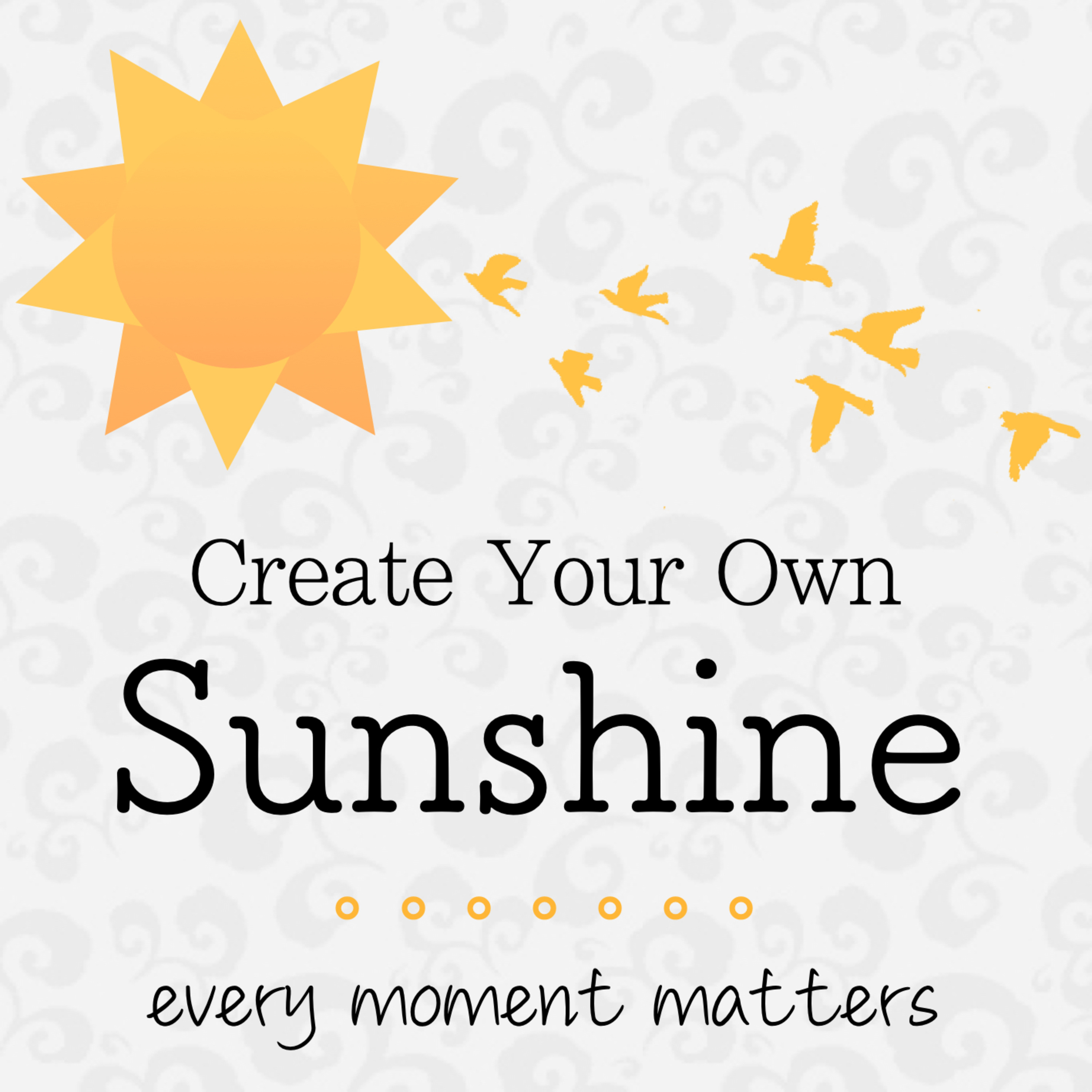 Create Your Own Sunshine Episode 1