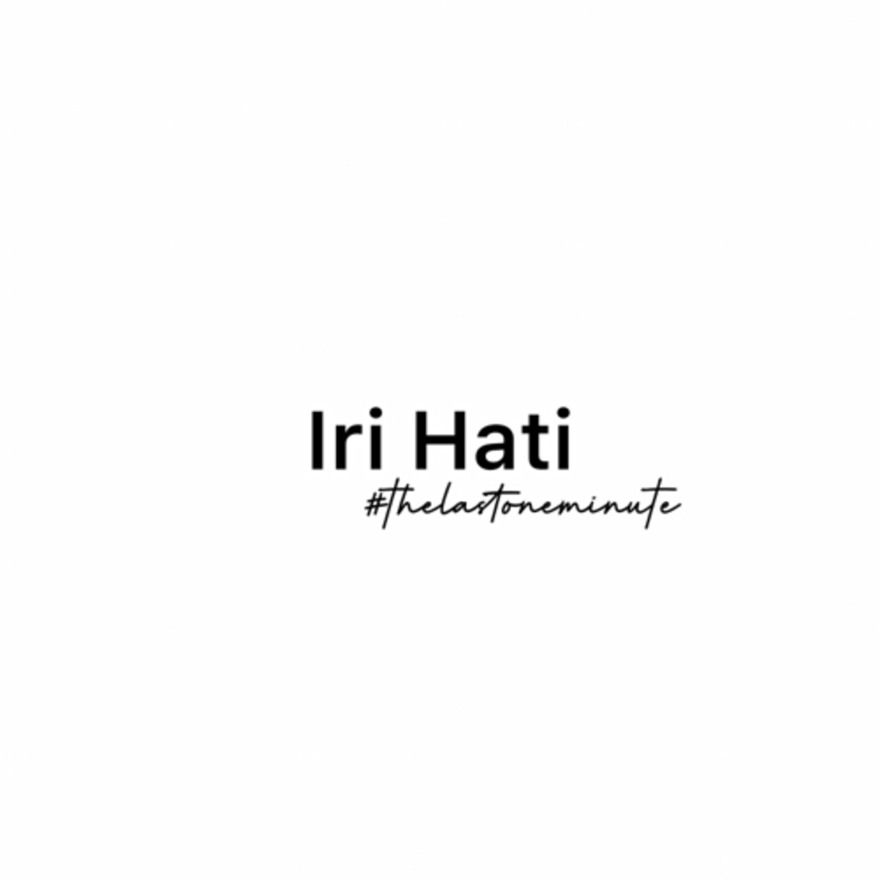 Iri Hati! #lessthan1minute