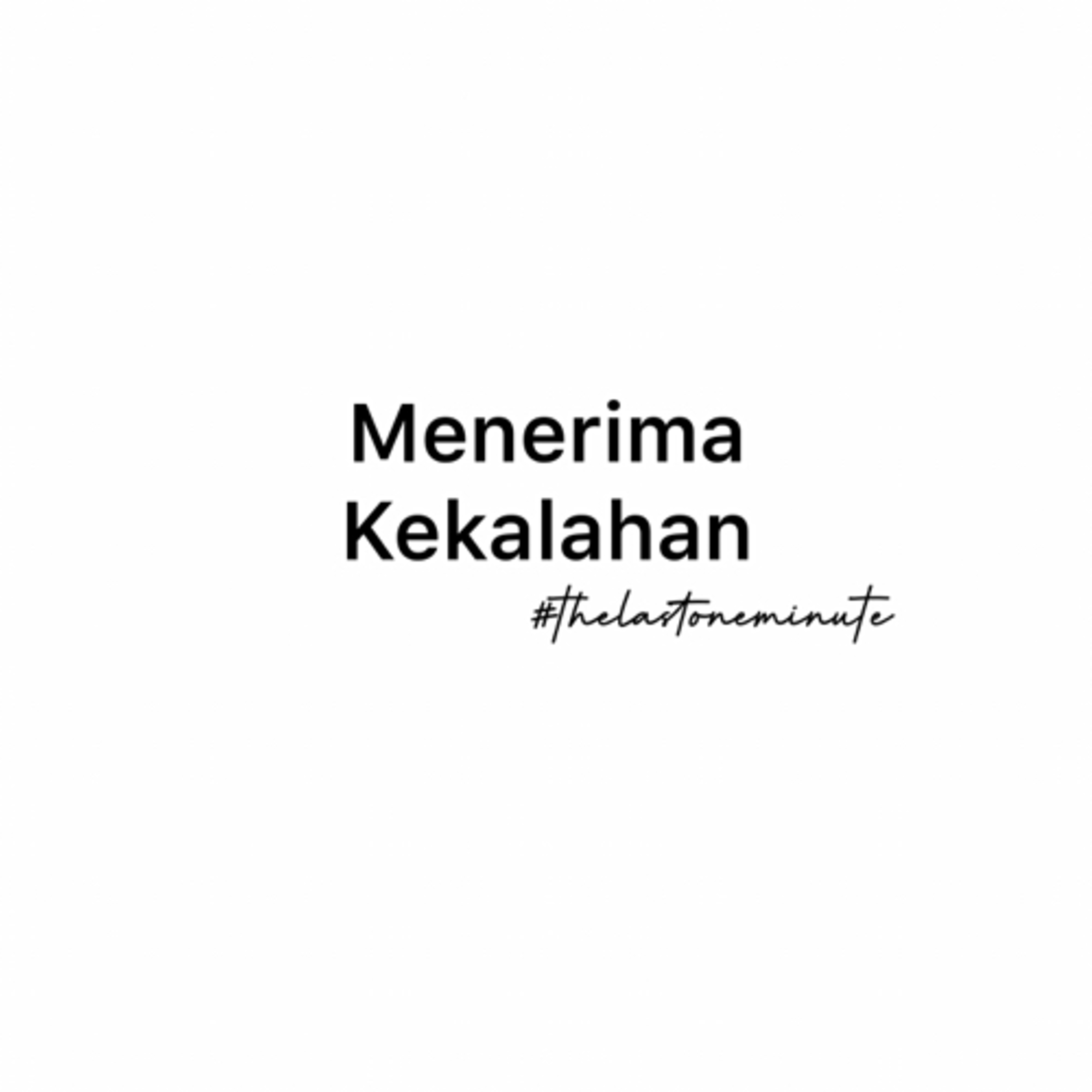 Menerima Kekalahan #lessthan1minute