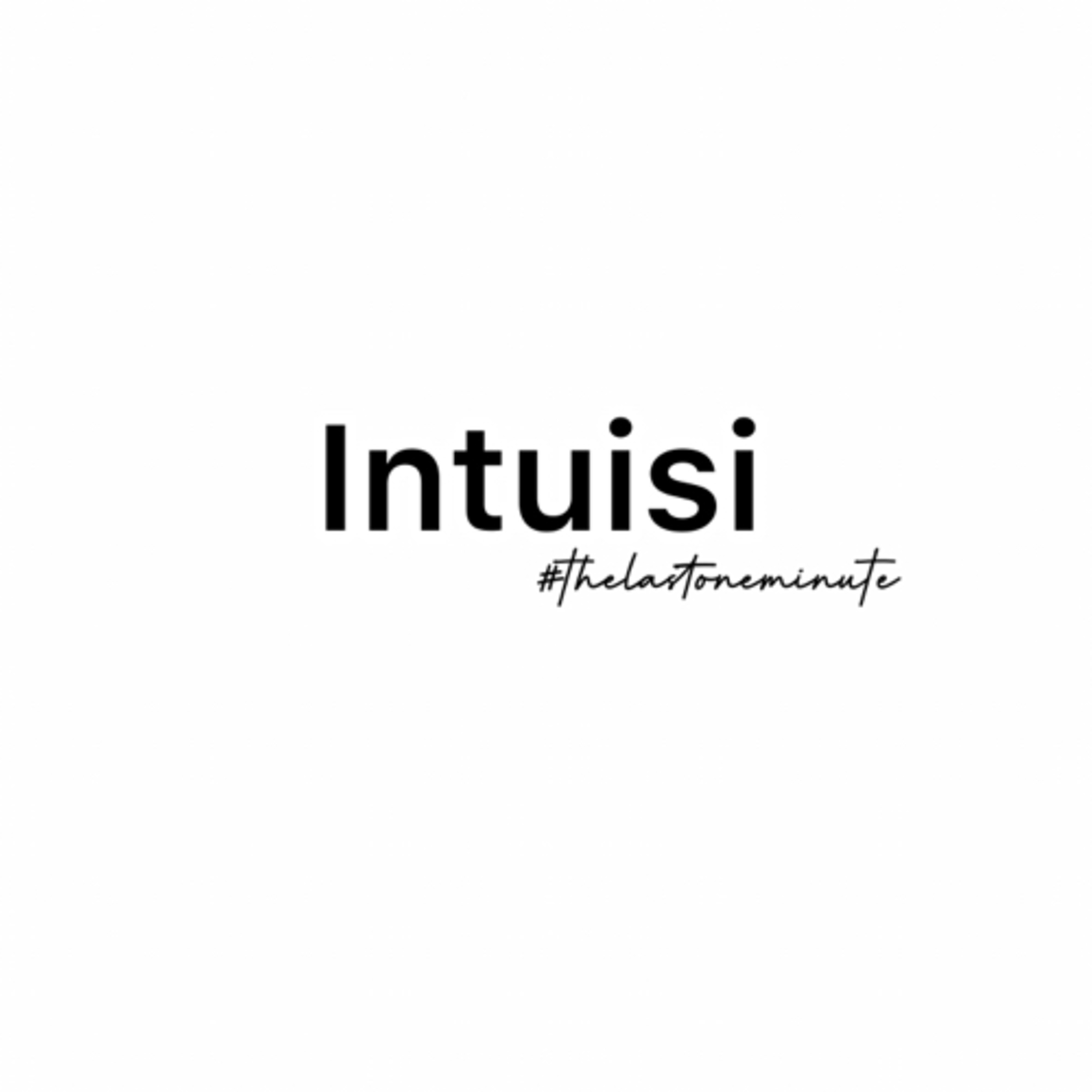Intuisi #lessthan1minute