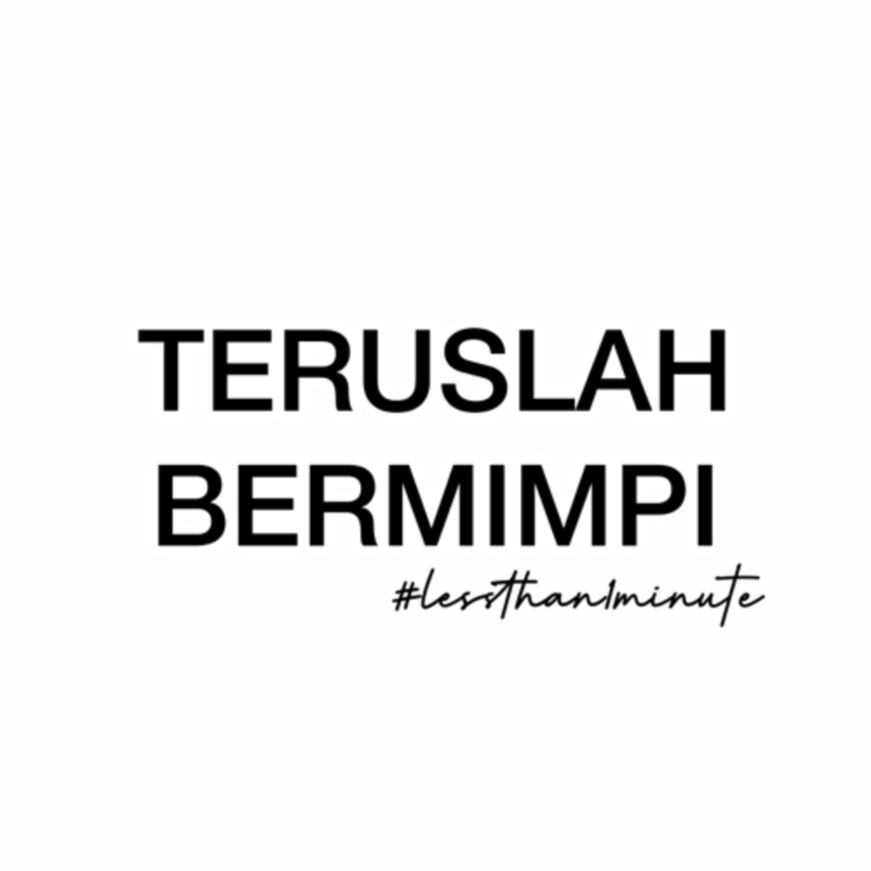 Teruslah Bermimpi (Podcast Akhir Tahun 2019) #lessthan1minute