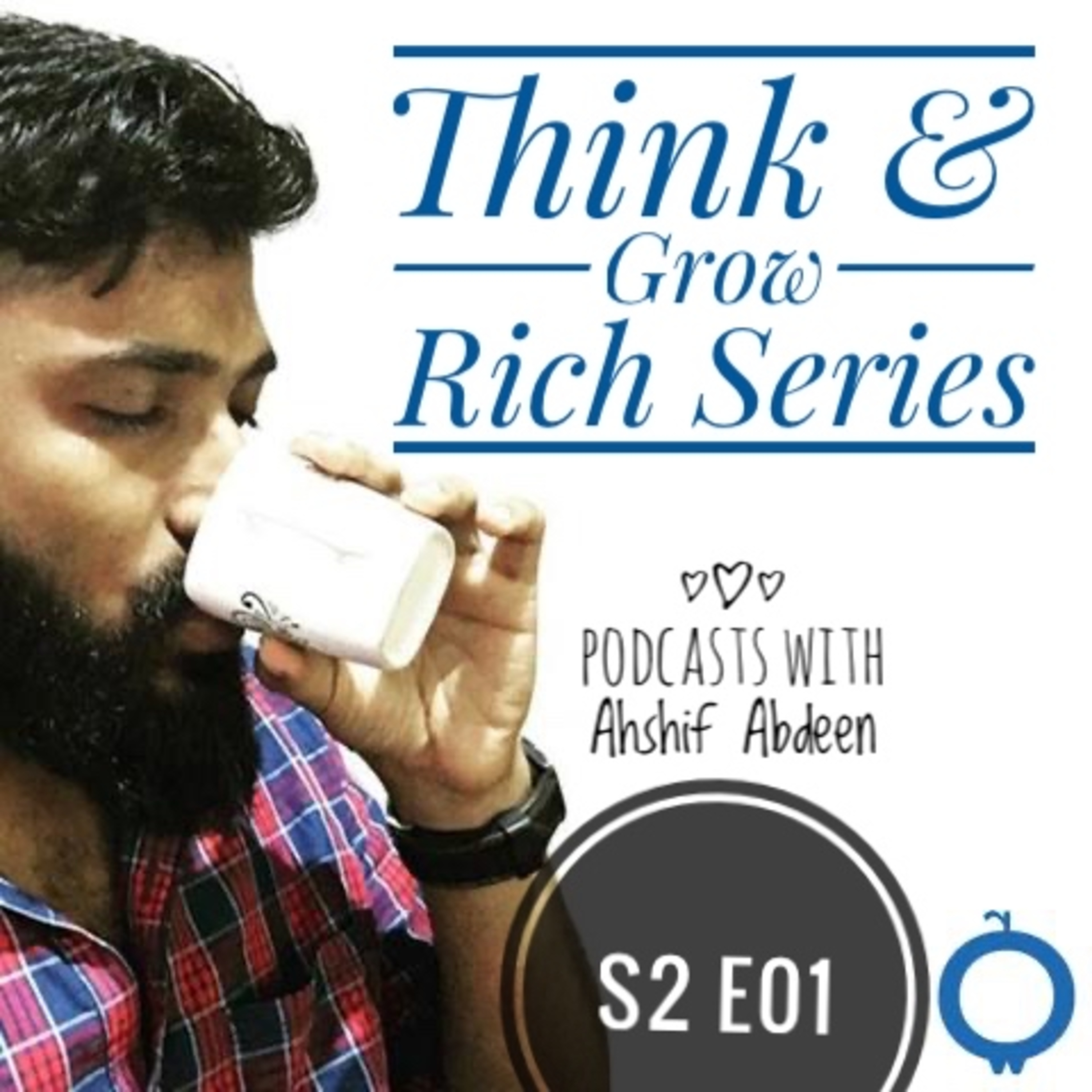 S2 E01
Think & Grow Rich Series
Podcasts with Ahshif Abdeen episode artwork