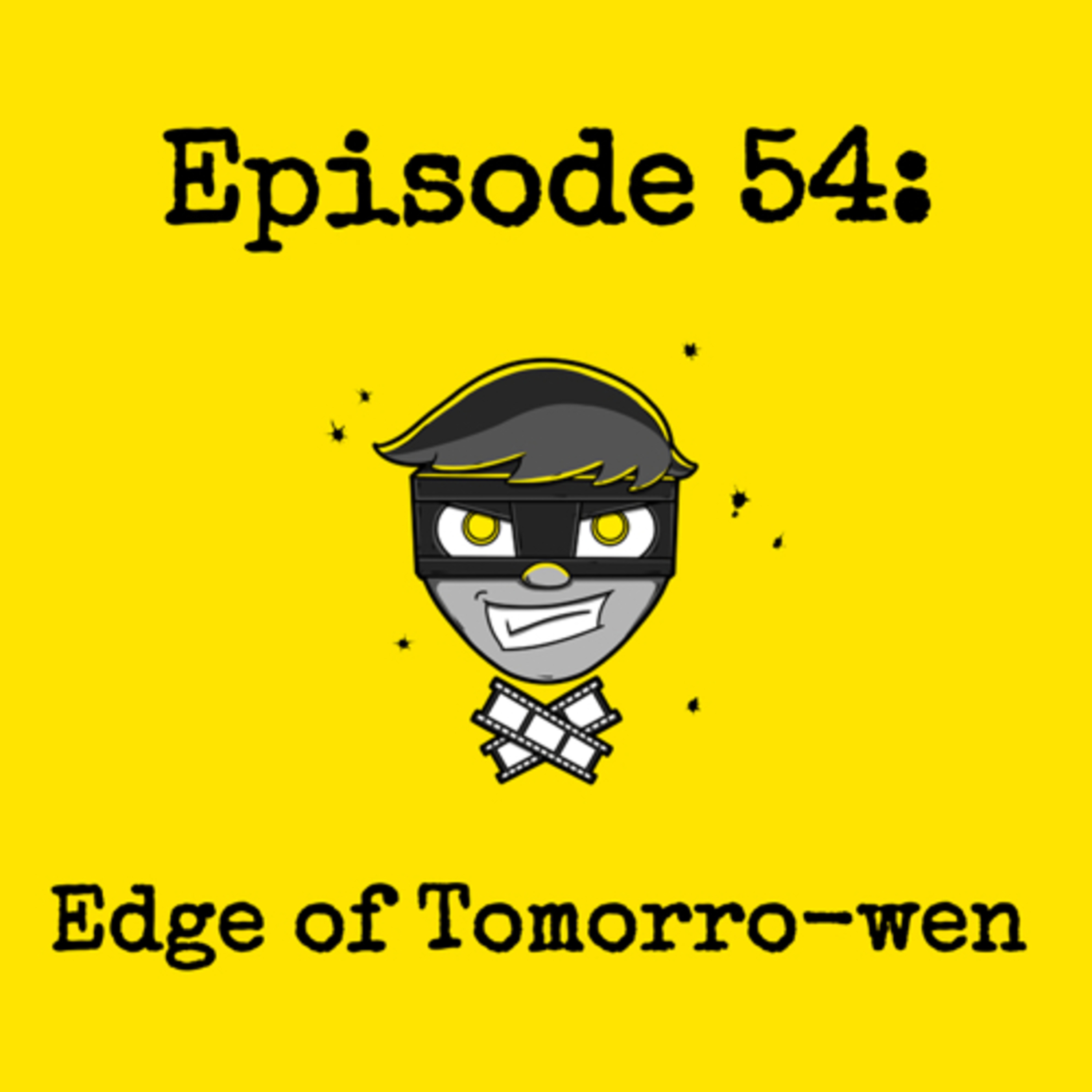 Episode #054: Edge of Tomorro-wen episode artwork