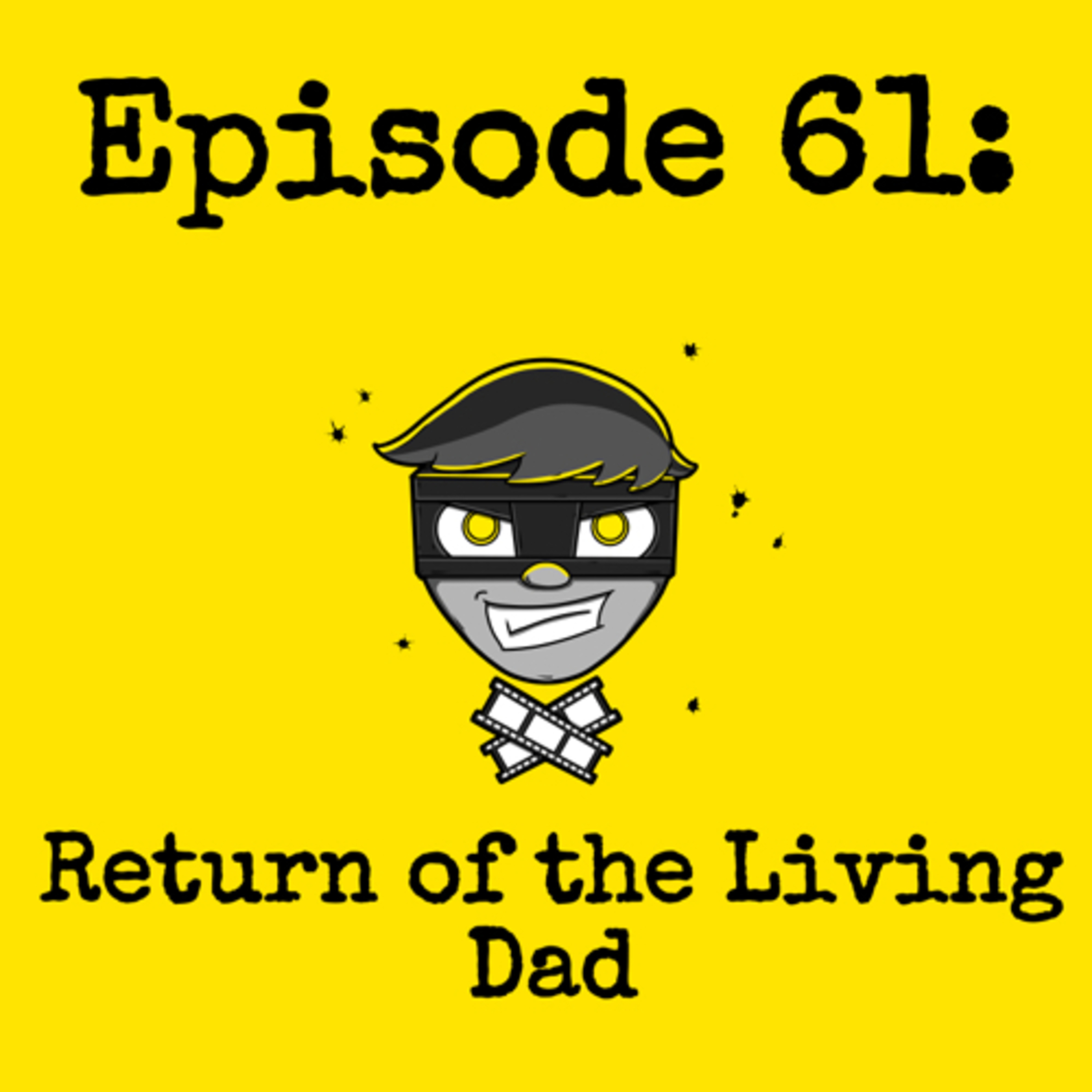 Episode #061: Return of the Living Dad episode artwork