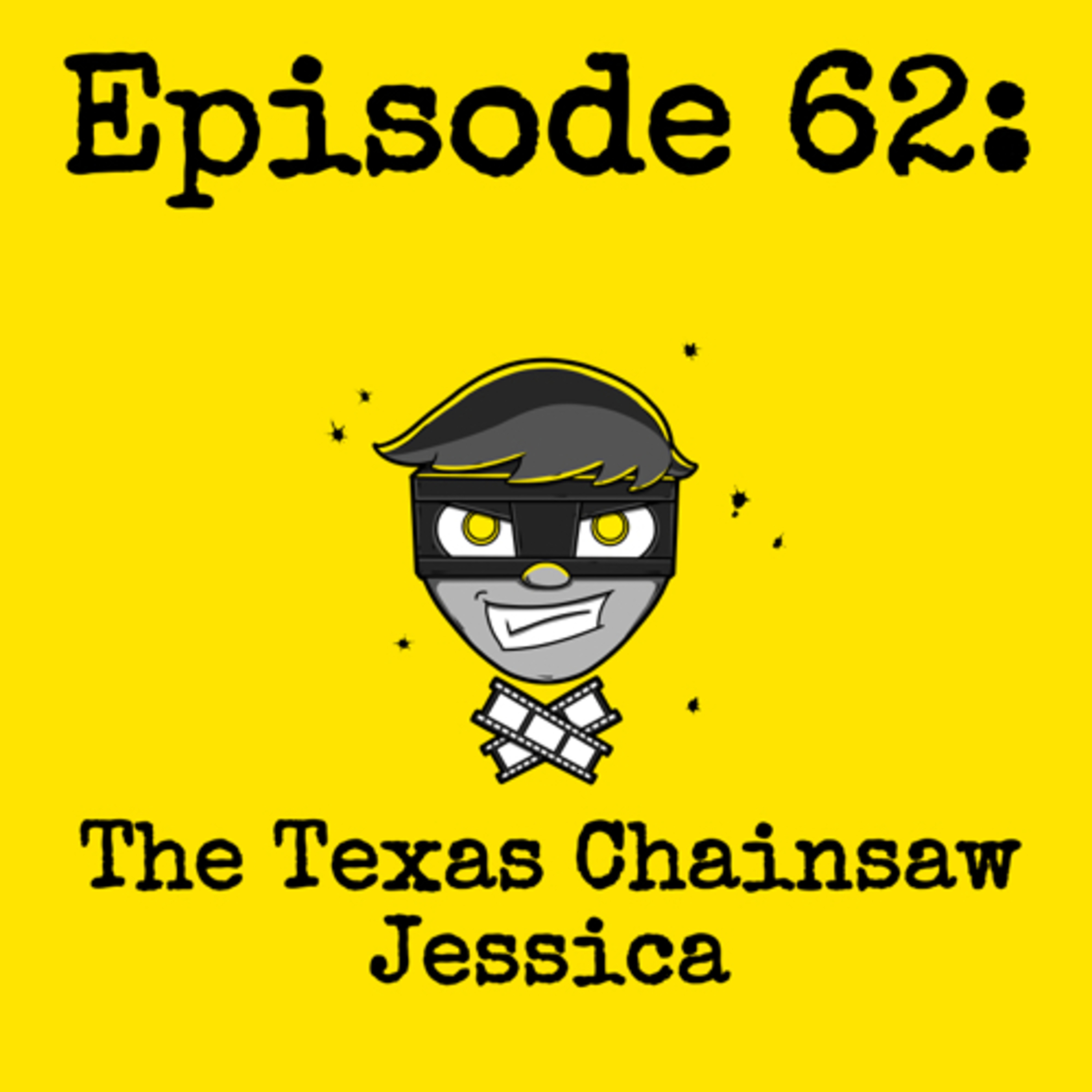 Episode #062: The Texas Chainsaw Jessica episode artwork